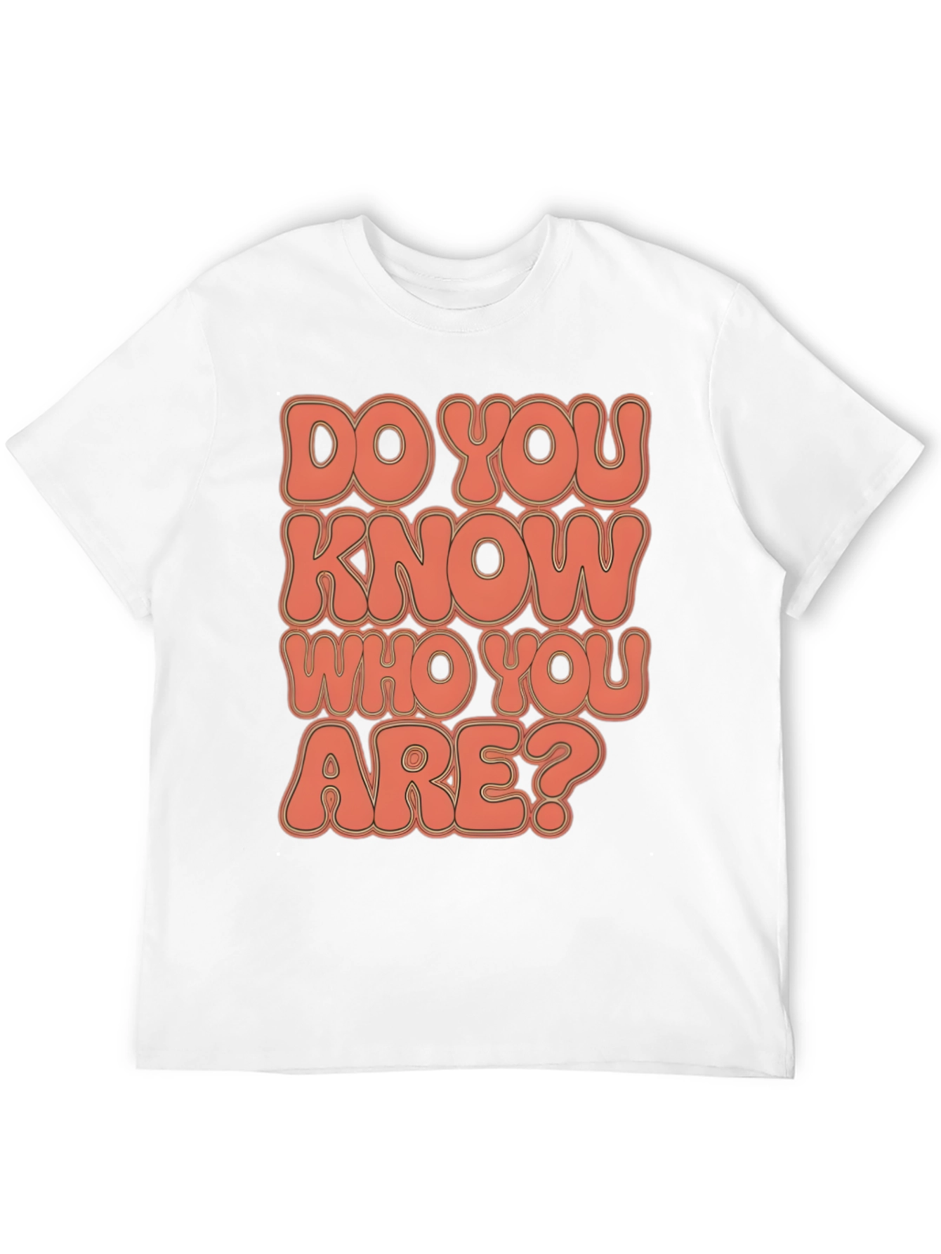 Do You Know Who You Are? Graphic Tee