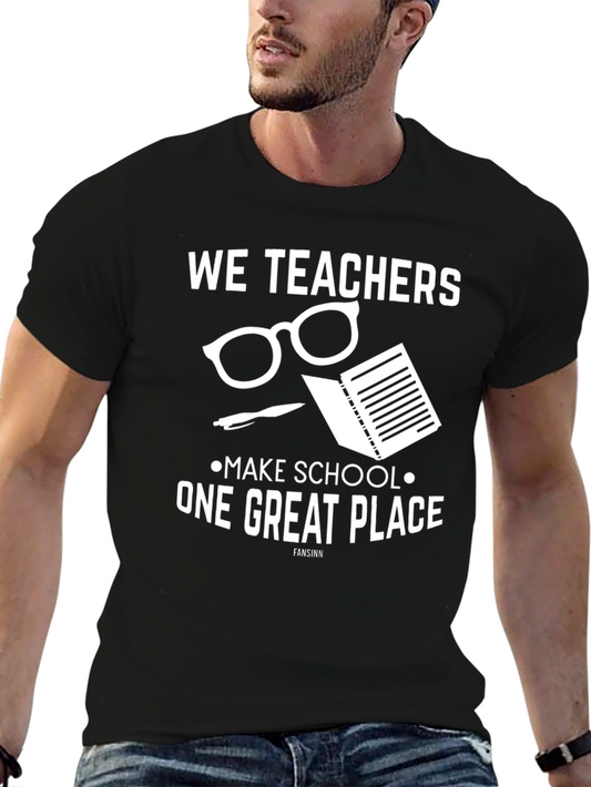 We Teachers Make School a Great Place T-Shirt