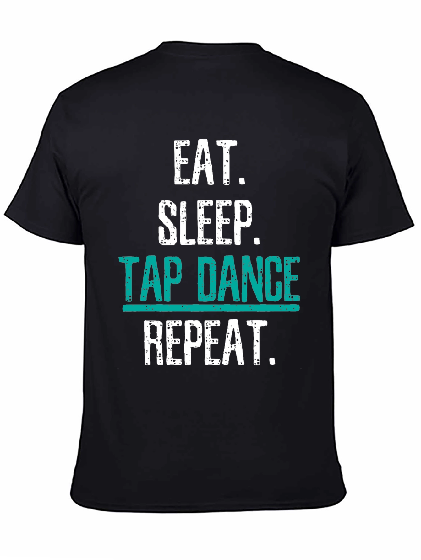 Eat Sleep Tap Dance Repeat Black T-Shirt