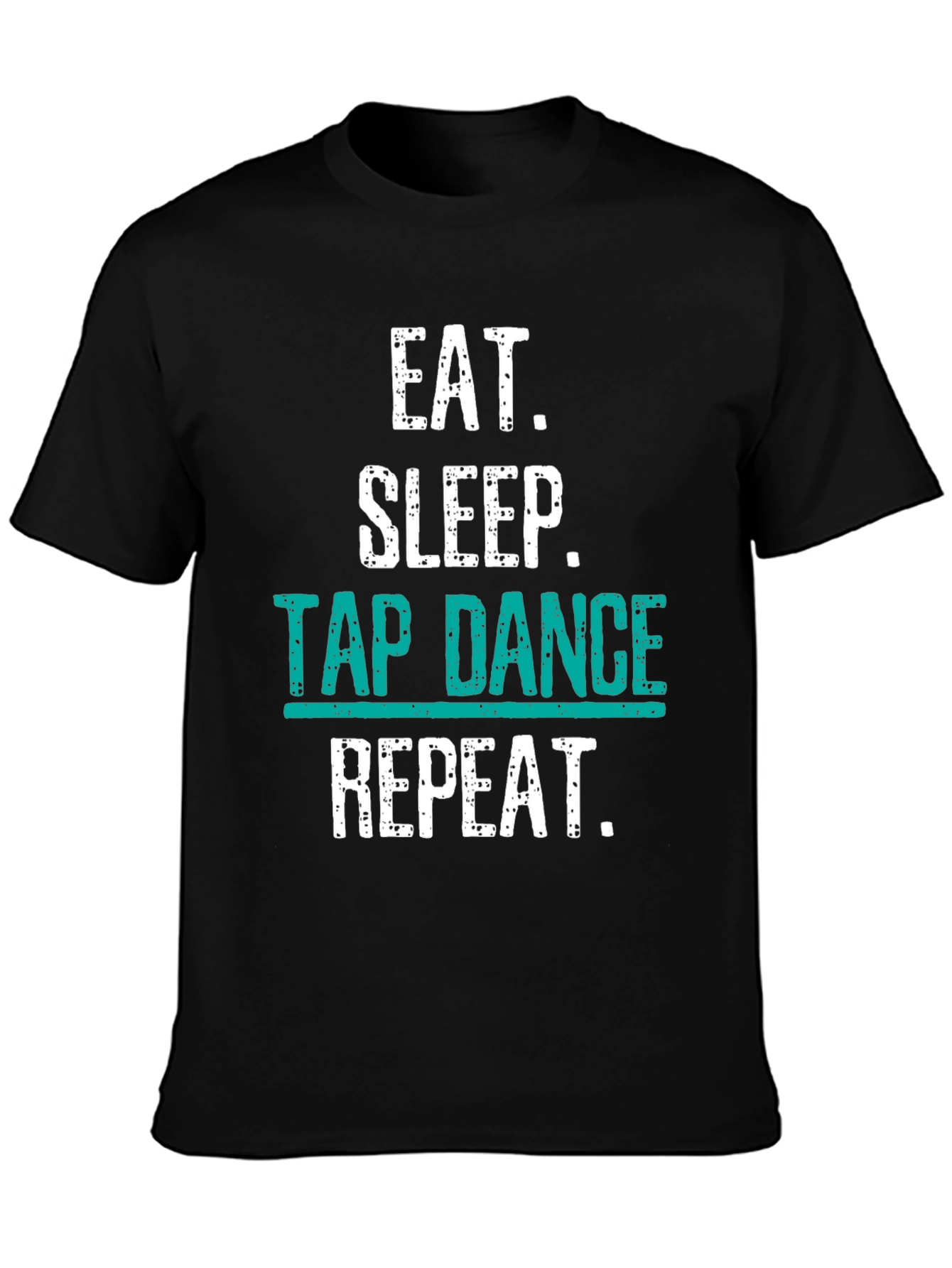 Eat Sleep Tap Dance Repeat Black T-Shirt