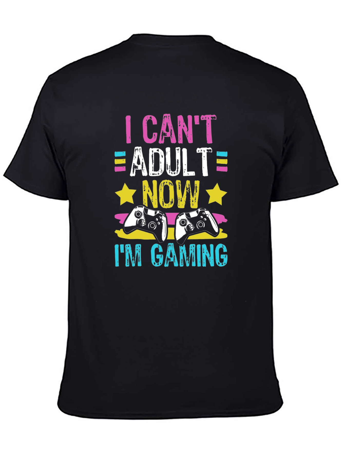 I Cant Adult Now Im Gaming Graphic Tee