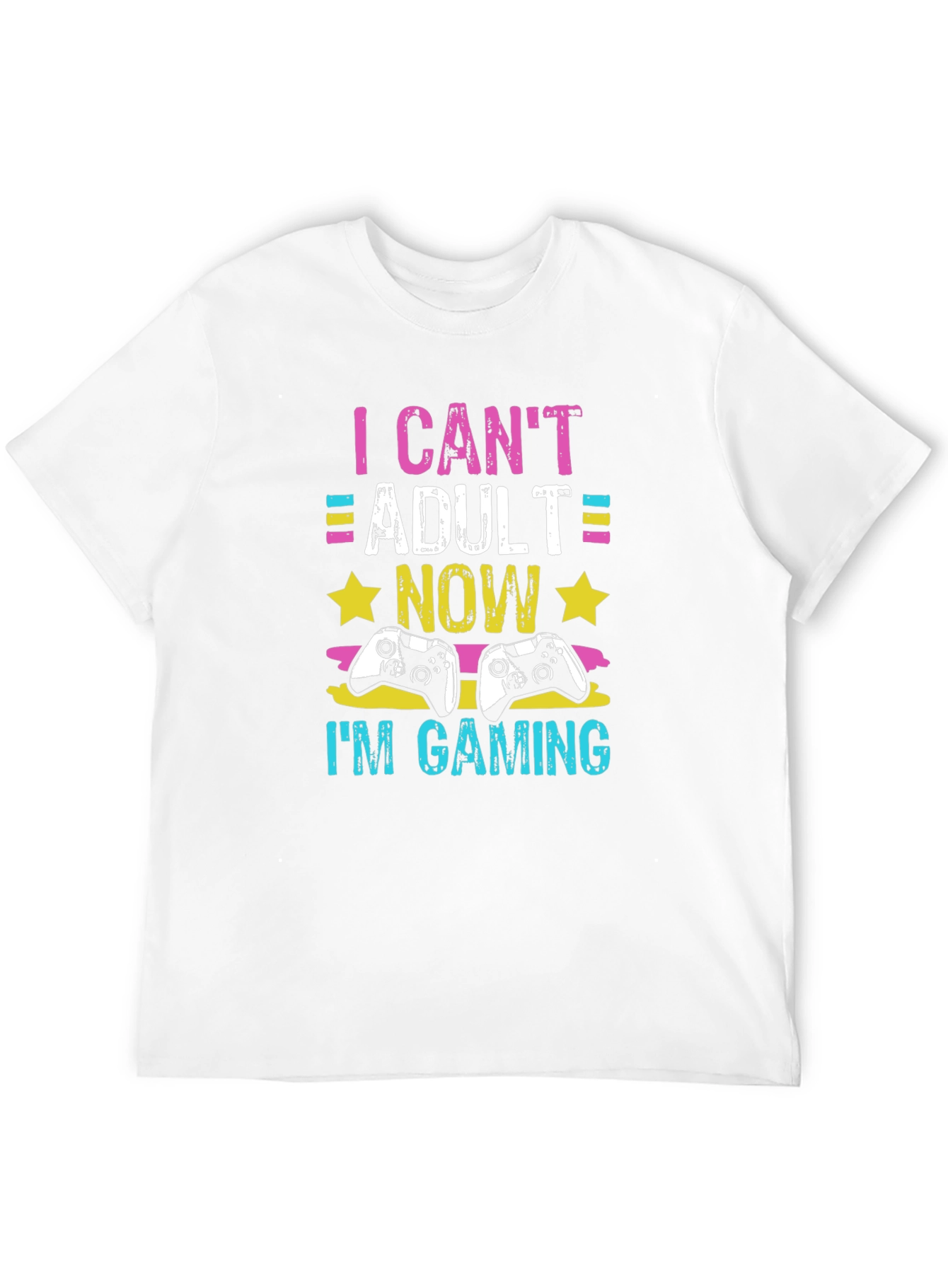 I Cant Adult Now Im Gaming Graphic Tee