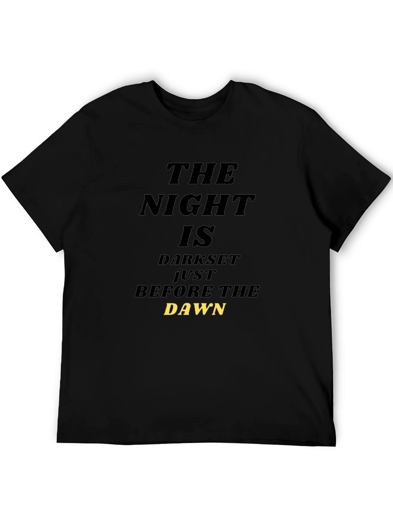 The Night is Darkest Before Dawn T-Shirt