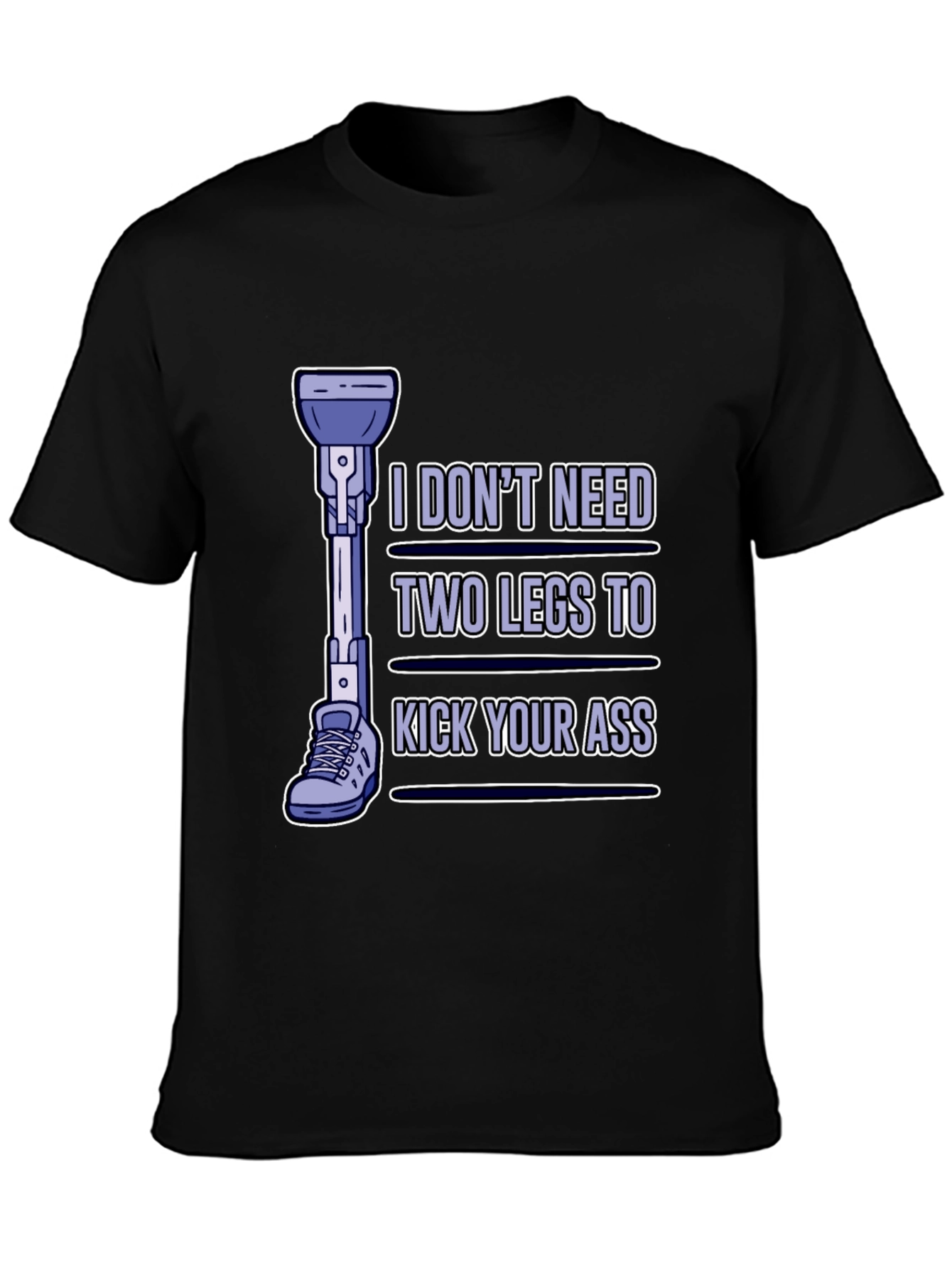 One Leg Kick Ass T-Shirt