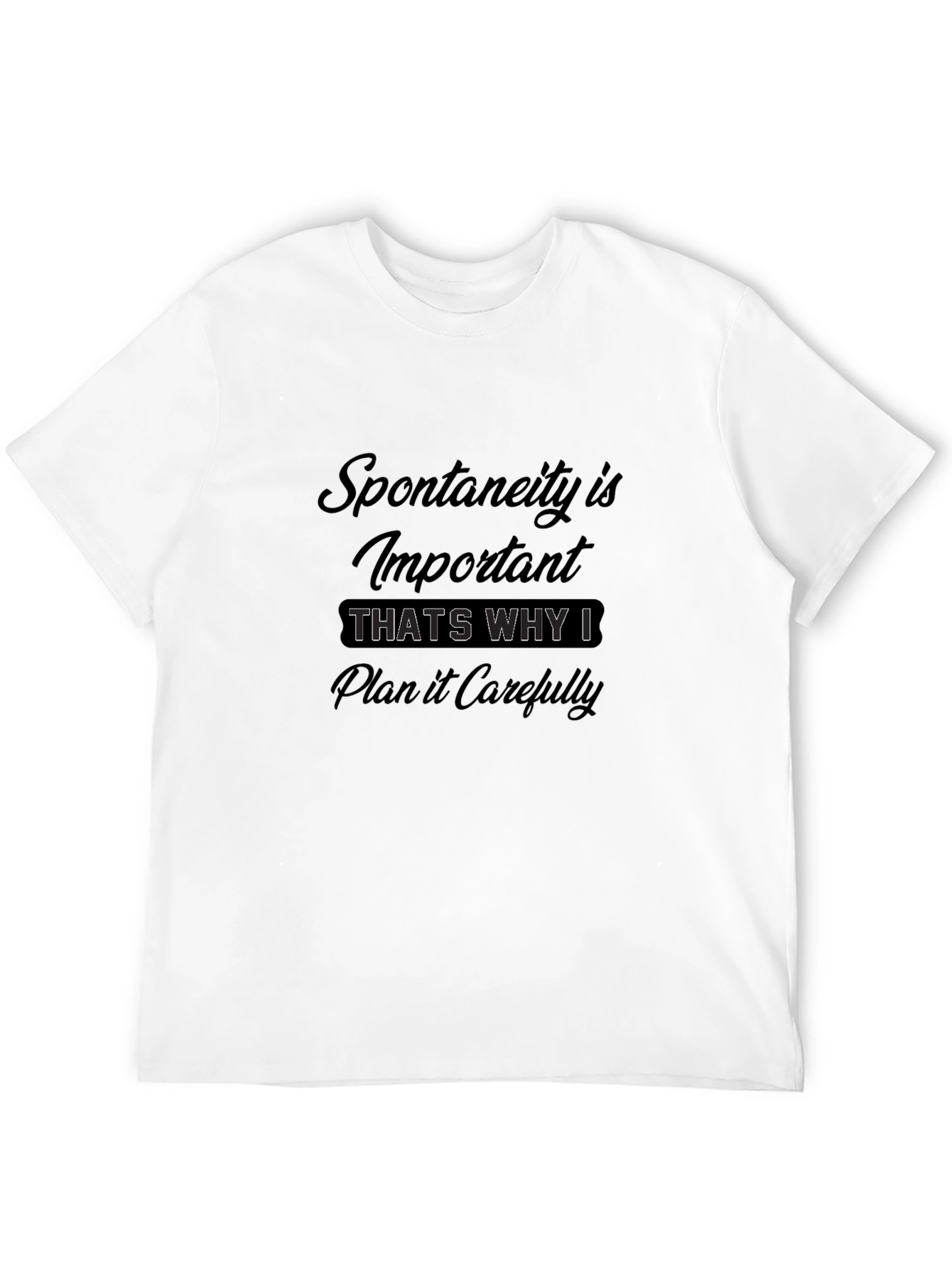 Funny Spontaneity Graphic T-Shirt