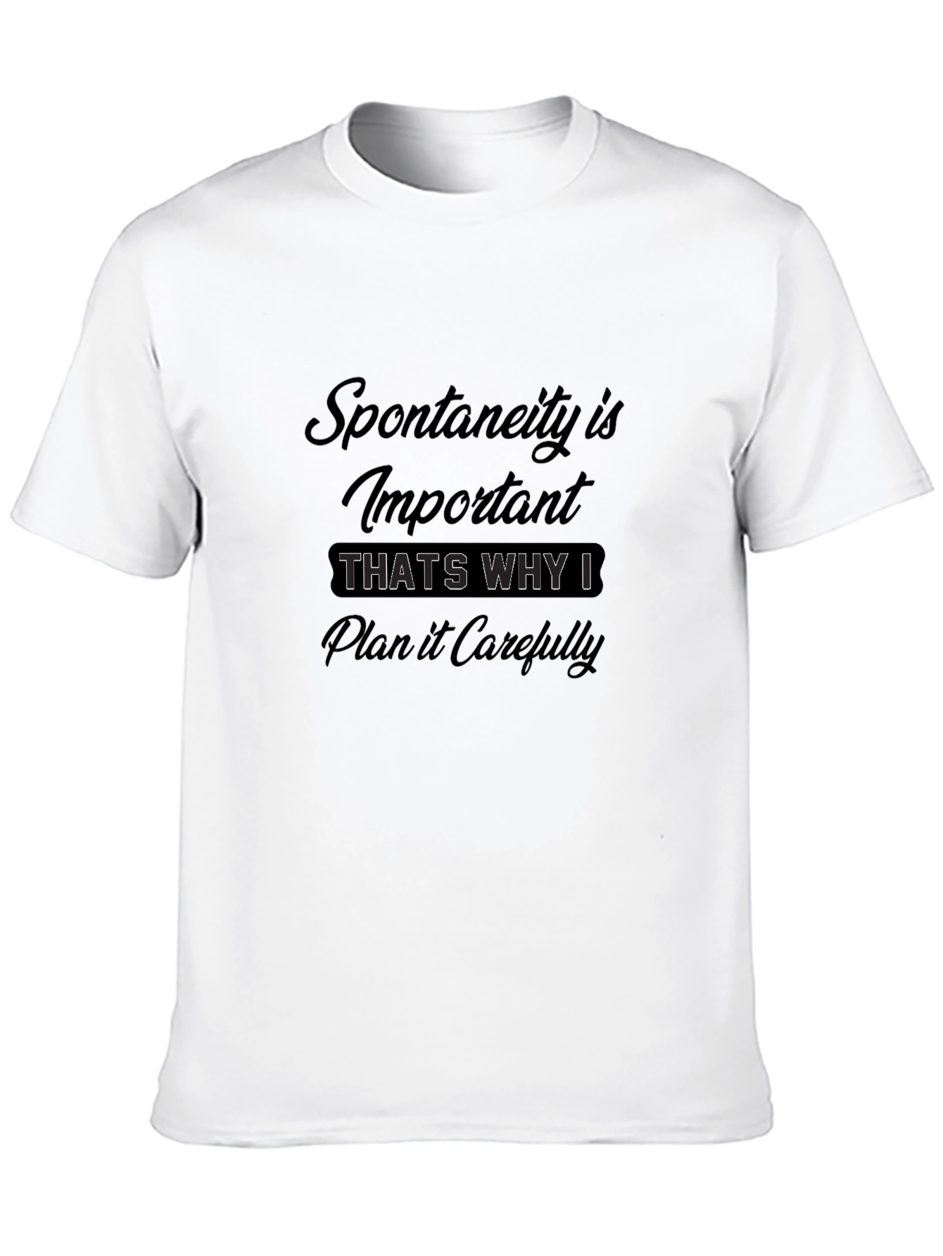 Funny Spontaneity Graphic T-Shirt