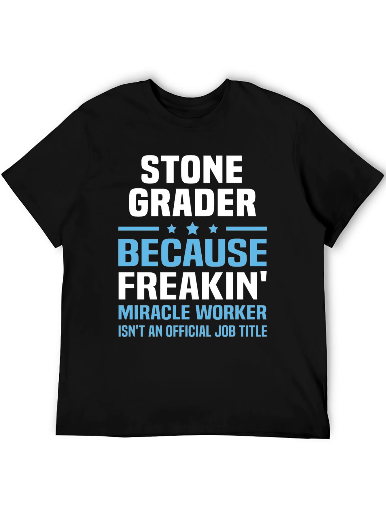 Stone Grader Funny Job Title T-Shirt