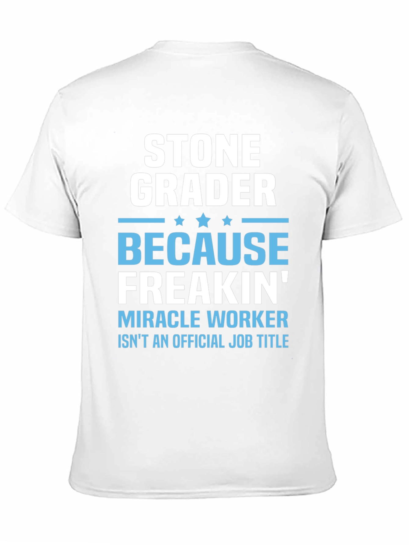 Stone Grader Funny Job Title T-Shirt