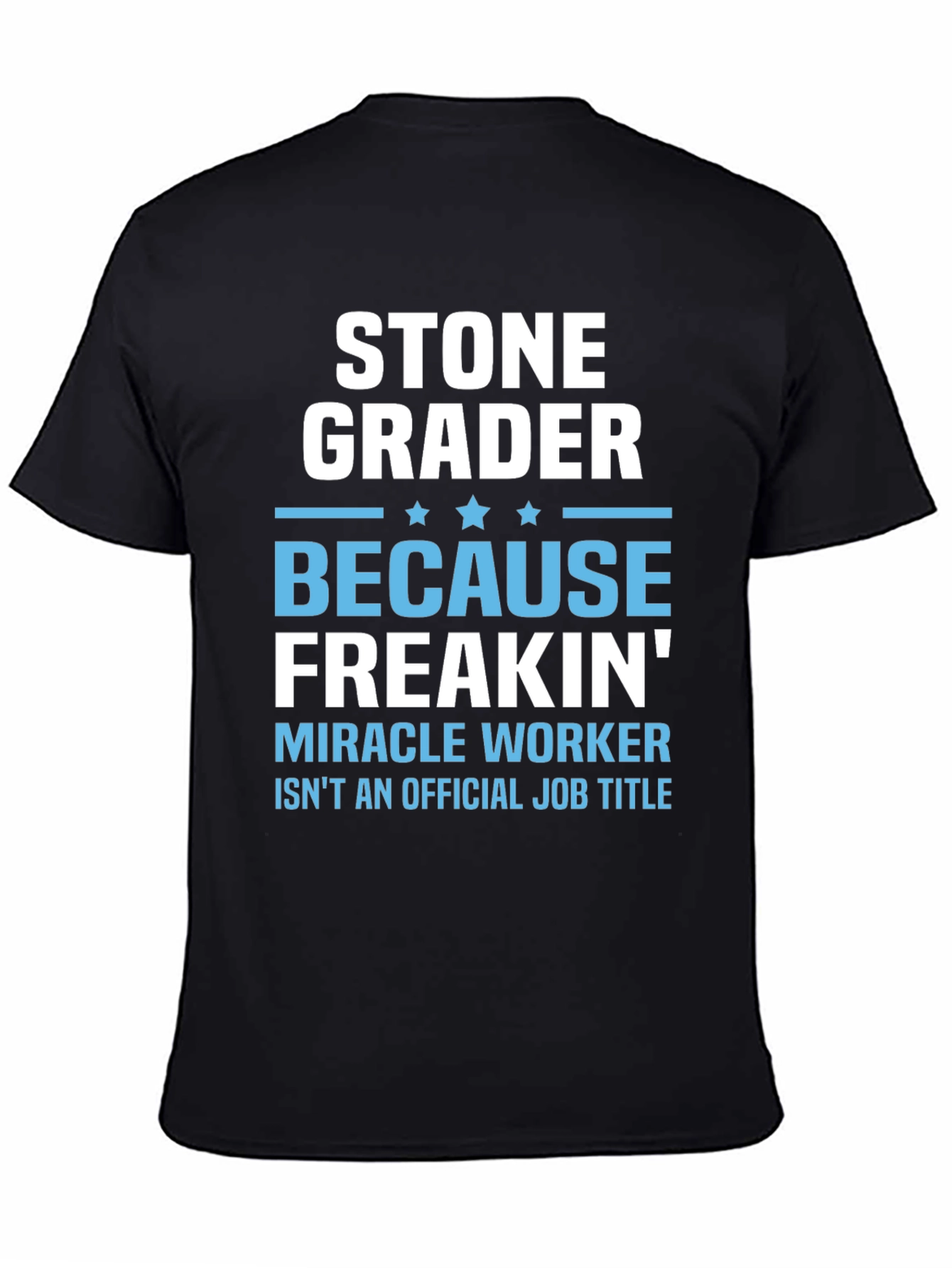 Stone Grader Funny Job Title T-Shirt