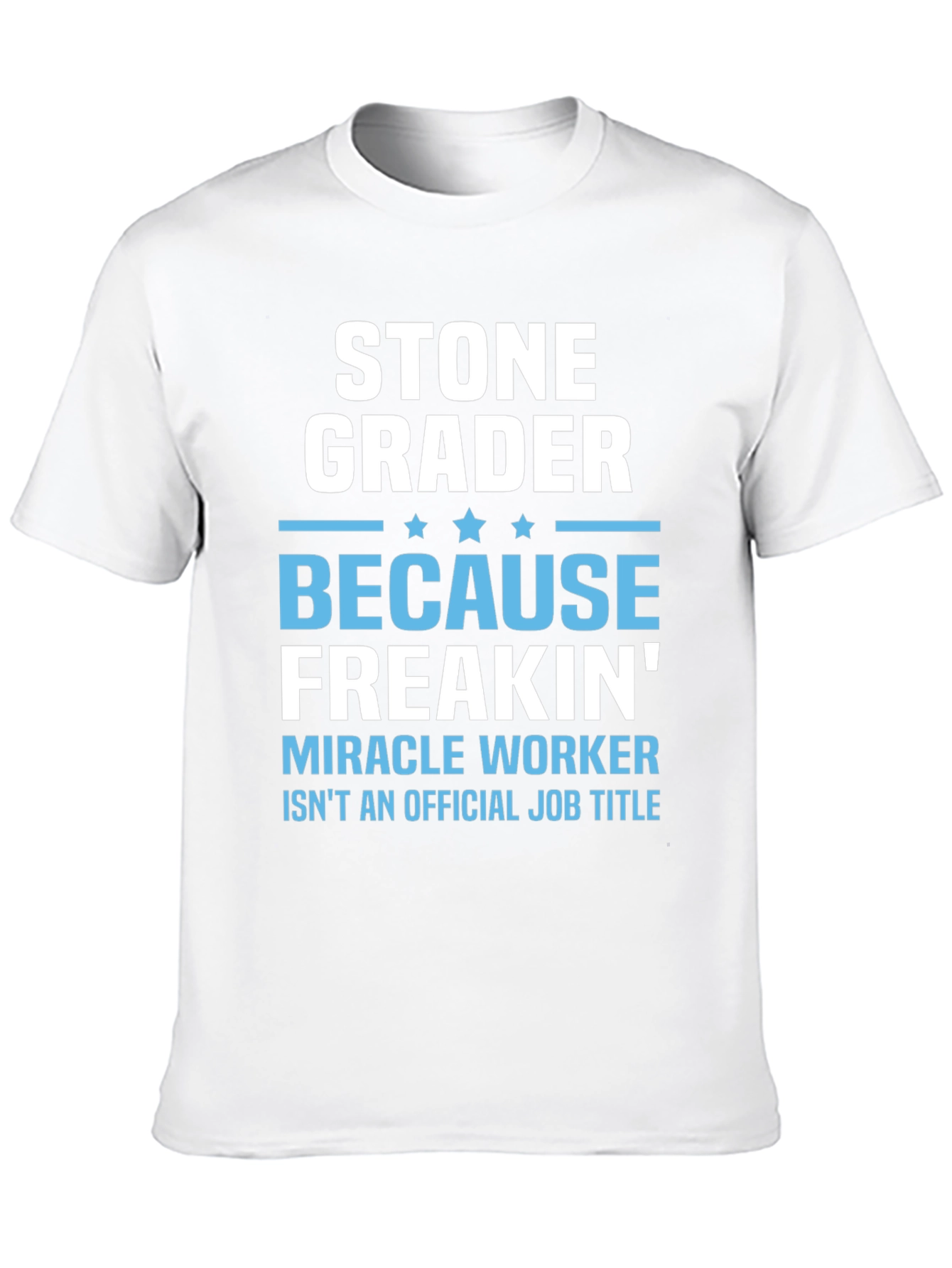 Stone Grader Funny Job Title T-Shirt