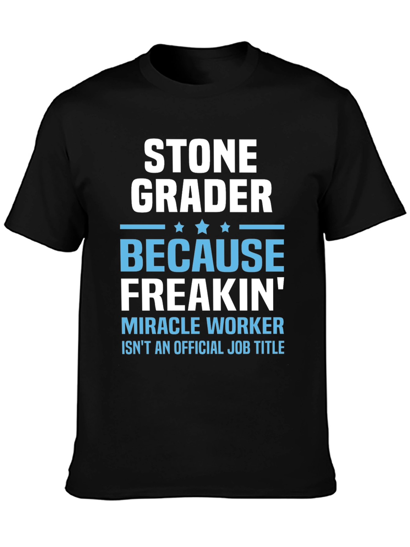 Stone Grader Funny Job Title T-Shirt