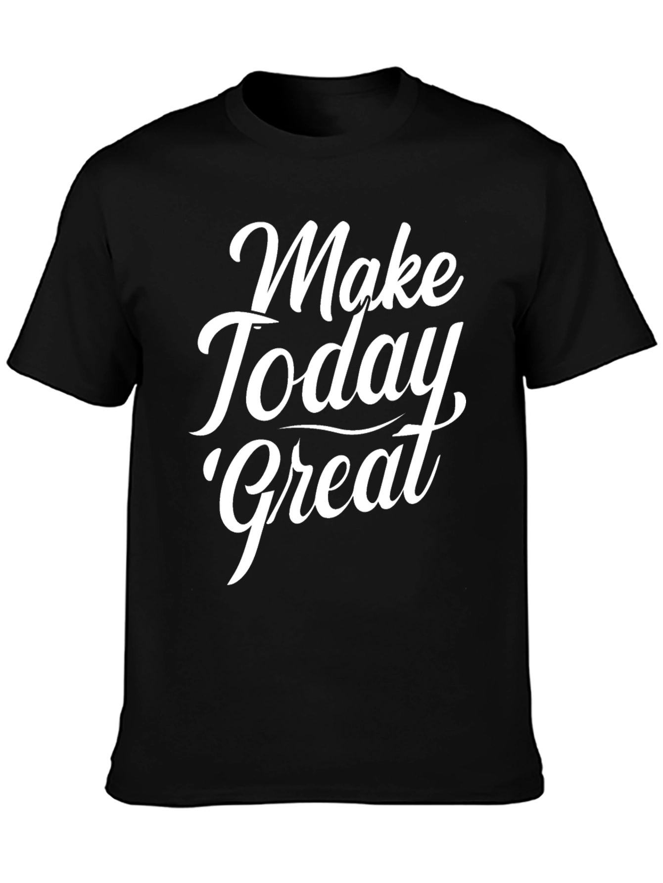 Make Today Great Black T-Shirt