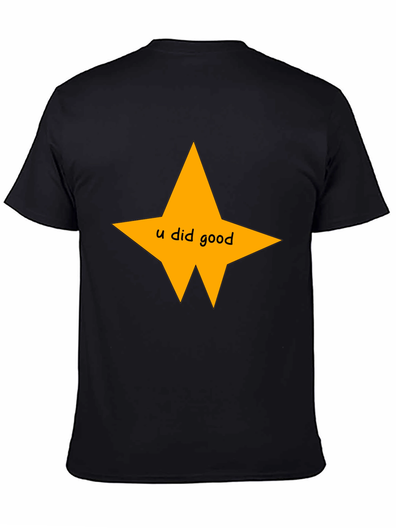 U Did Good Star Black T-Shirt - Motivational Tee