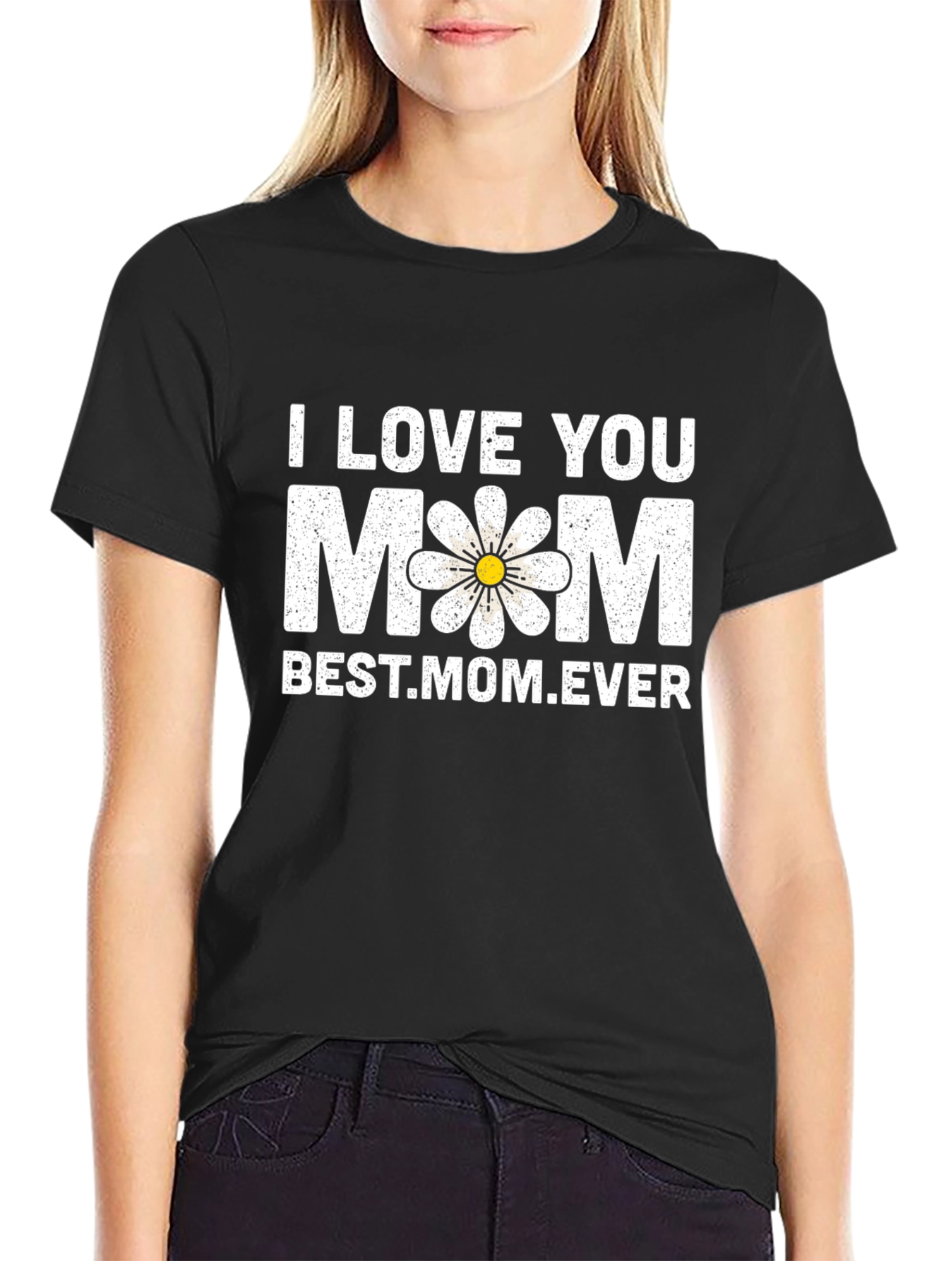 I Love You Mom T-Shirt - Best Mom Ever