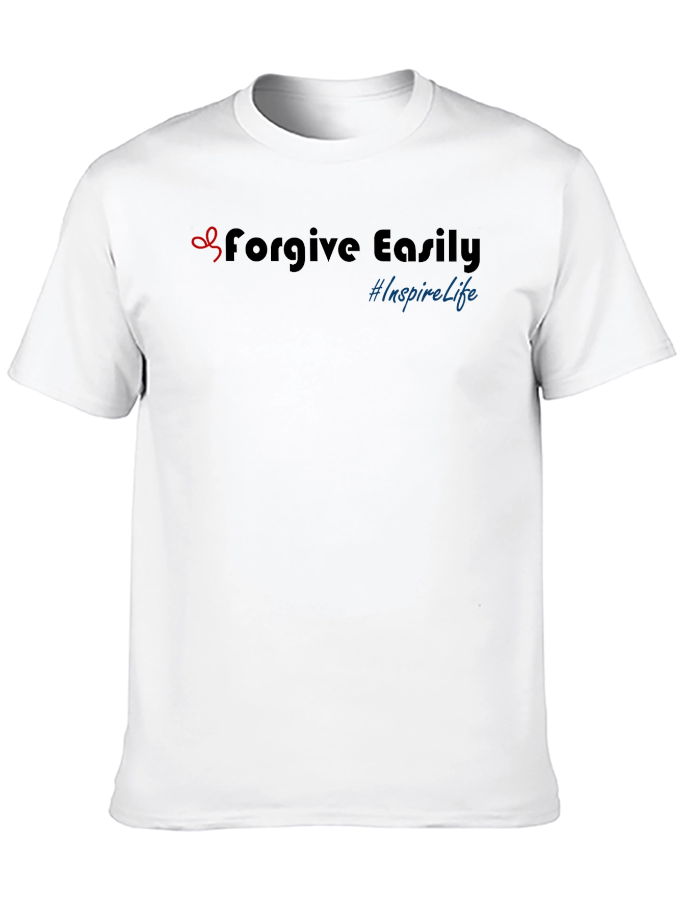 Forgive Easily Inspire Life T-Shirt