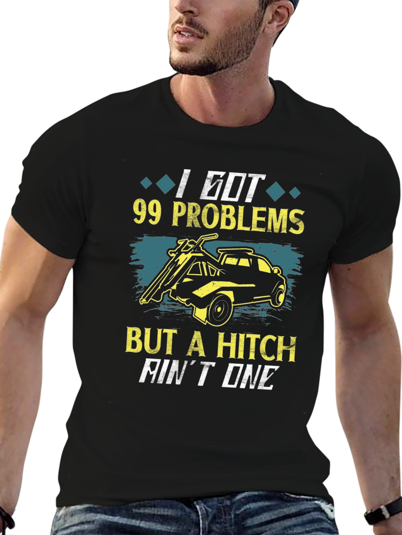 99 Problems But A Hitch Aint One T-Shirt