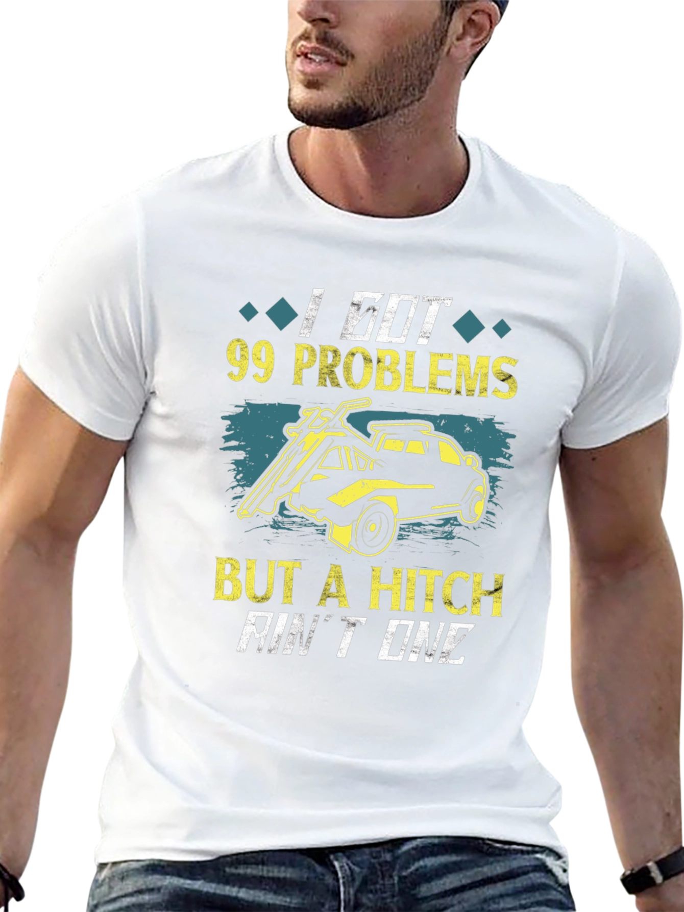 99 Problems But A Hitch Aint One T-Shirt