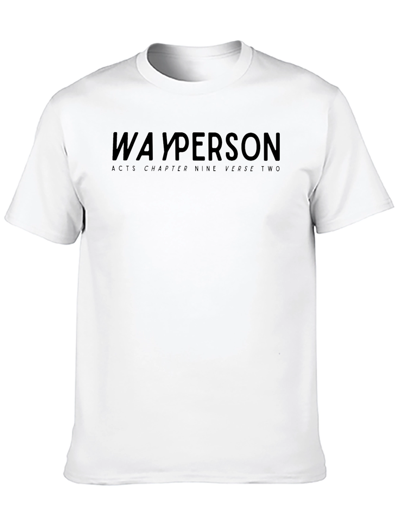 Wayperson T-Shirt - Acts Chapter Nine Verse Two