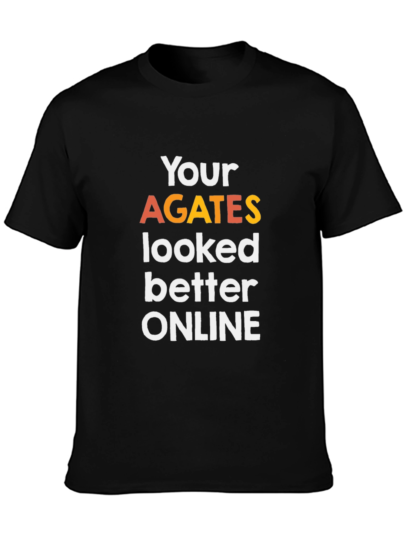 Funny Agates Graphic Tee - Sarcastic Humor Shirt