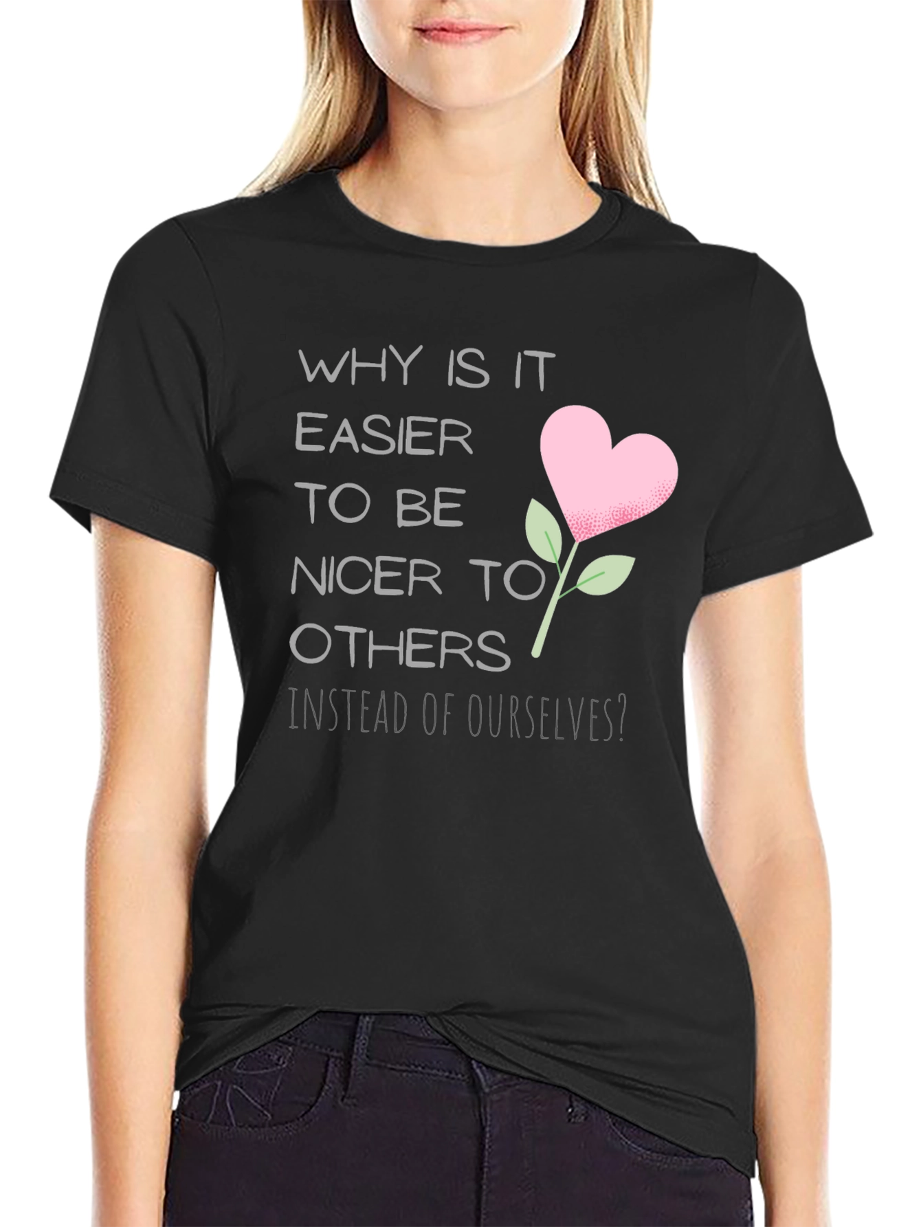 Why is it Easier to be Nicer Black Tee