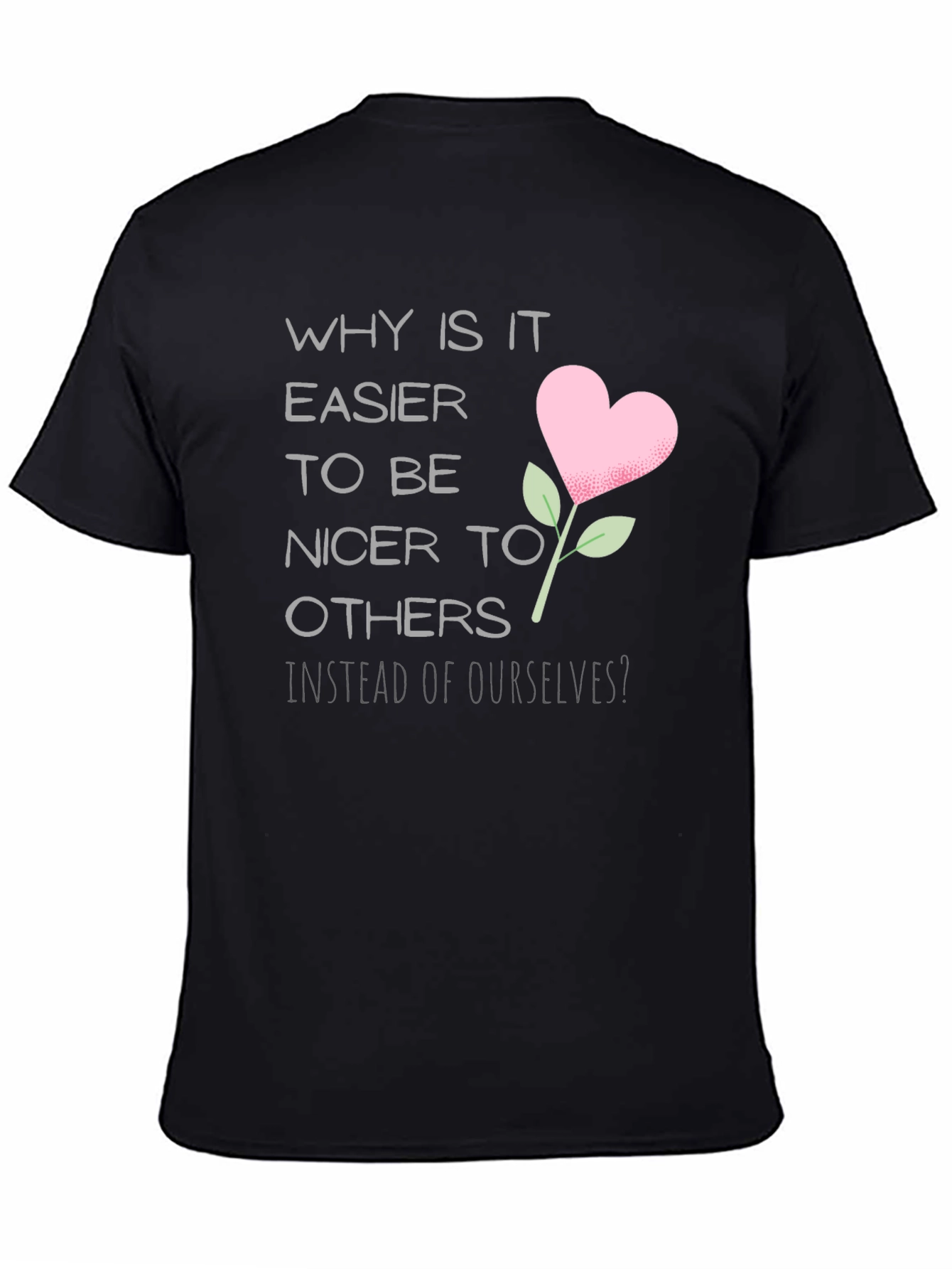 Why is it Easier to be Nicer Black Tee