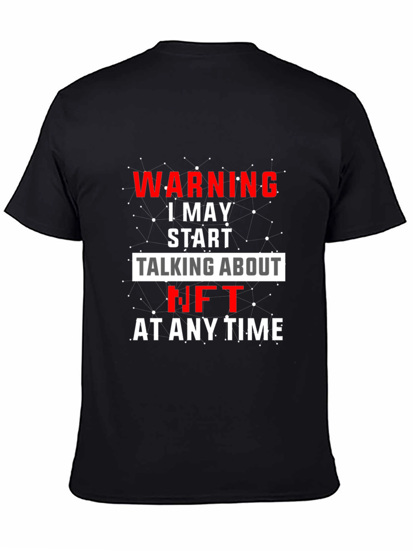 Warning I May Start Talking About NFT T-Shirt