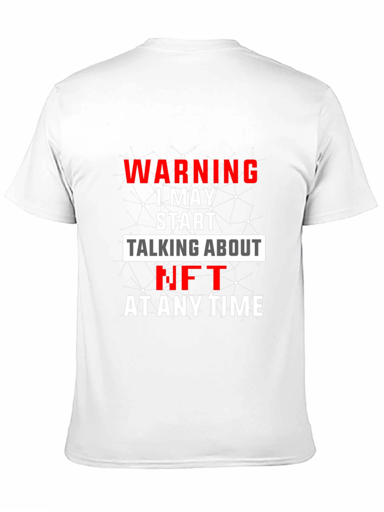 Warning I May Start Talking About NFT T-Shirt