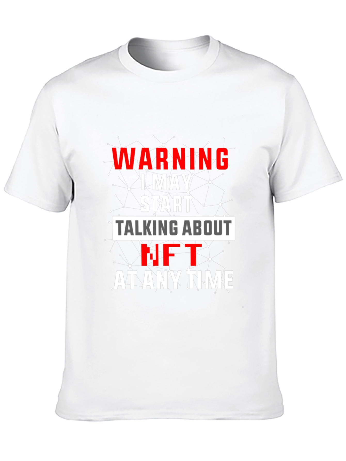 Warning I May Start Talking About NFT T-Shirt