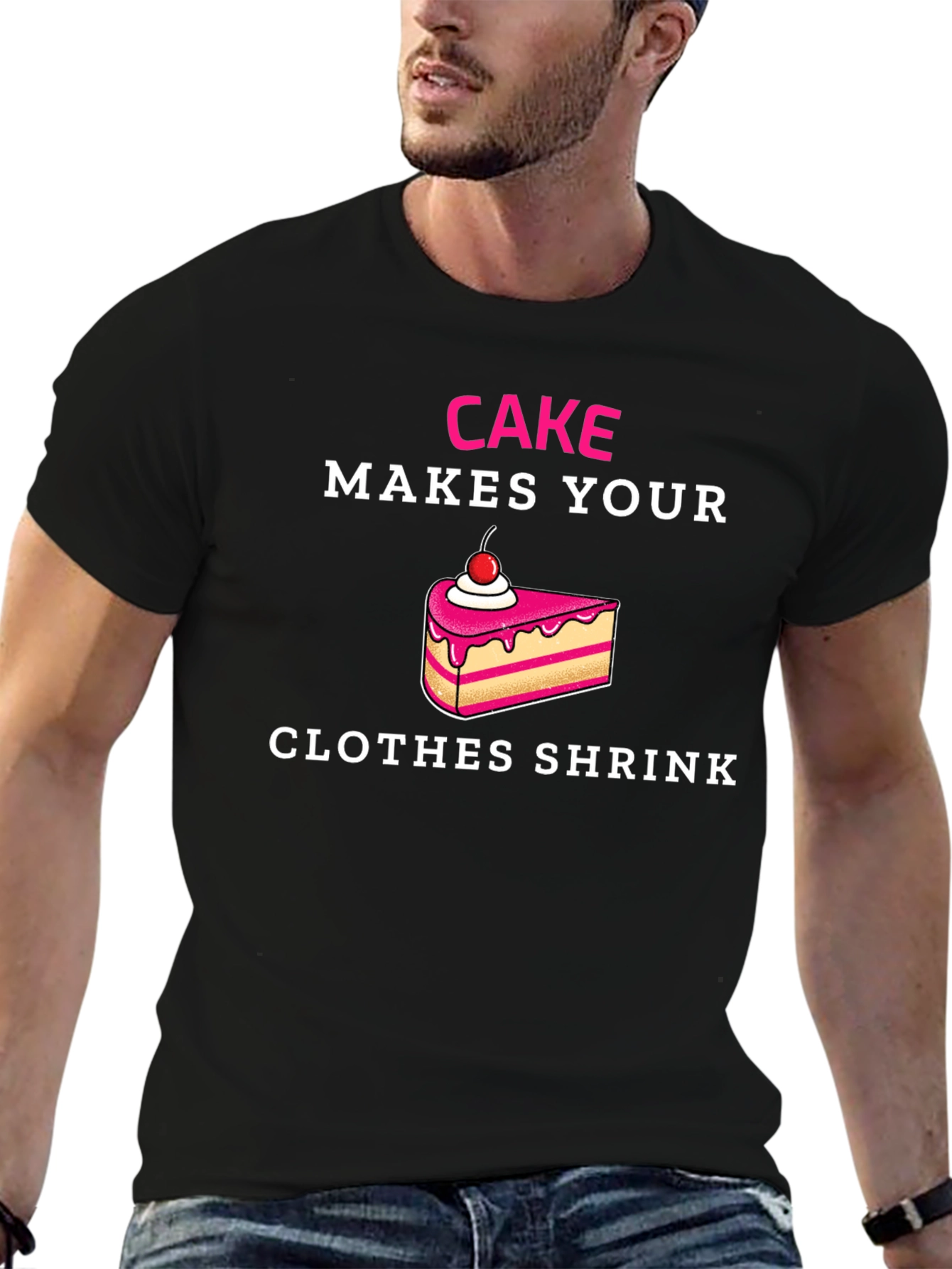 Cake Makes Your Clothes Shrink T-Shirt