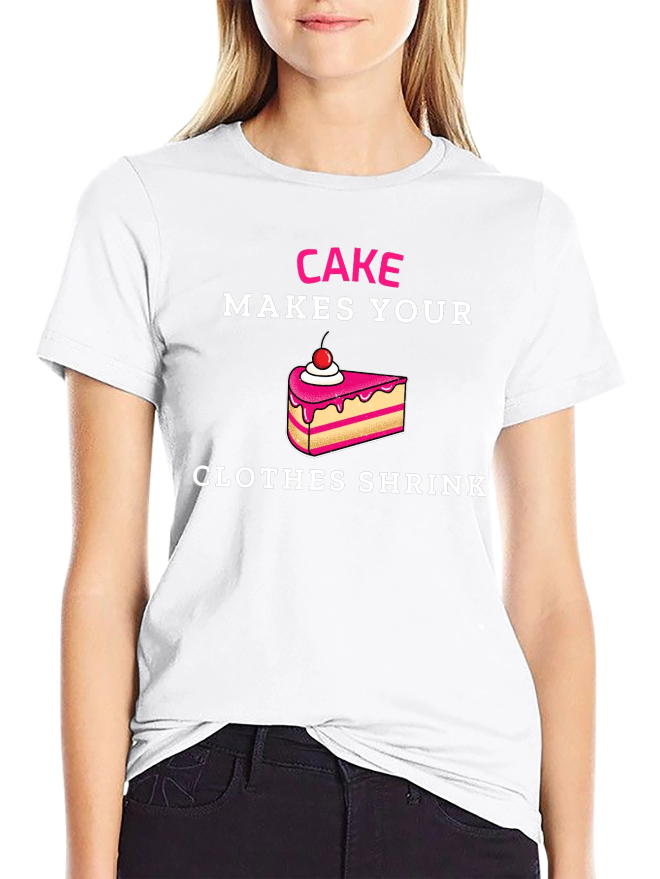 Cake Makes Your Clothes Shrink T-Shirt
