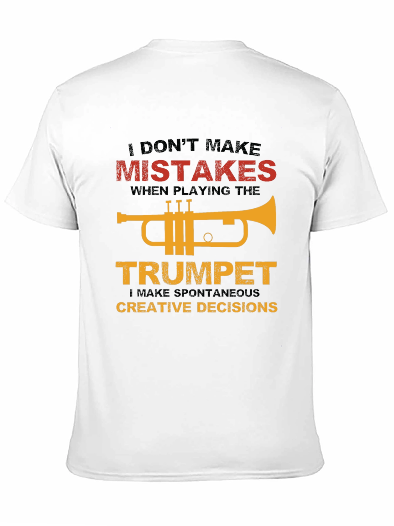 Funny Trumpet Player T-Shirt: I Dont Make Mistakes