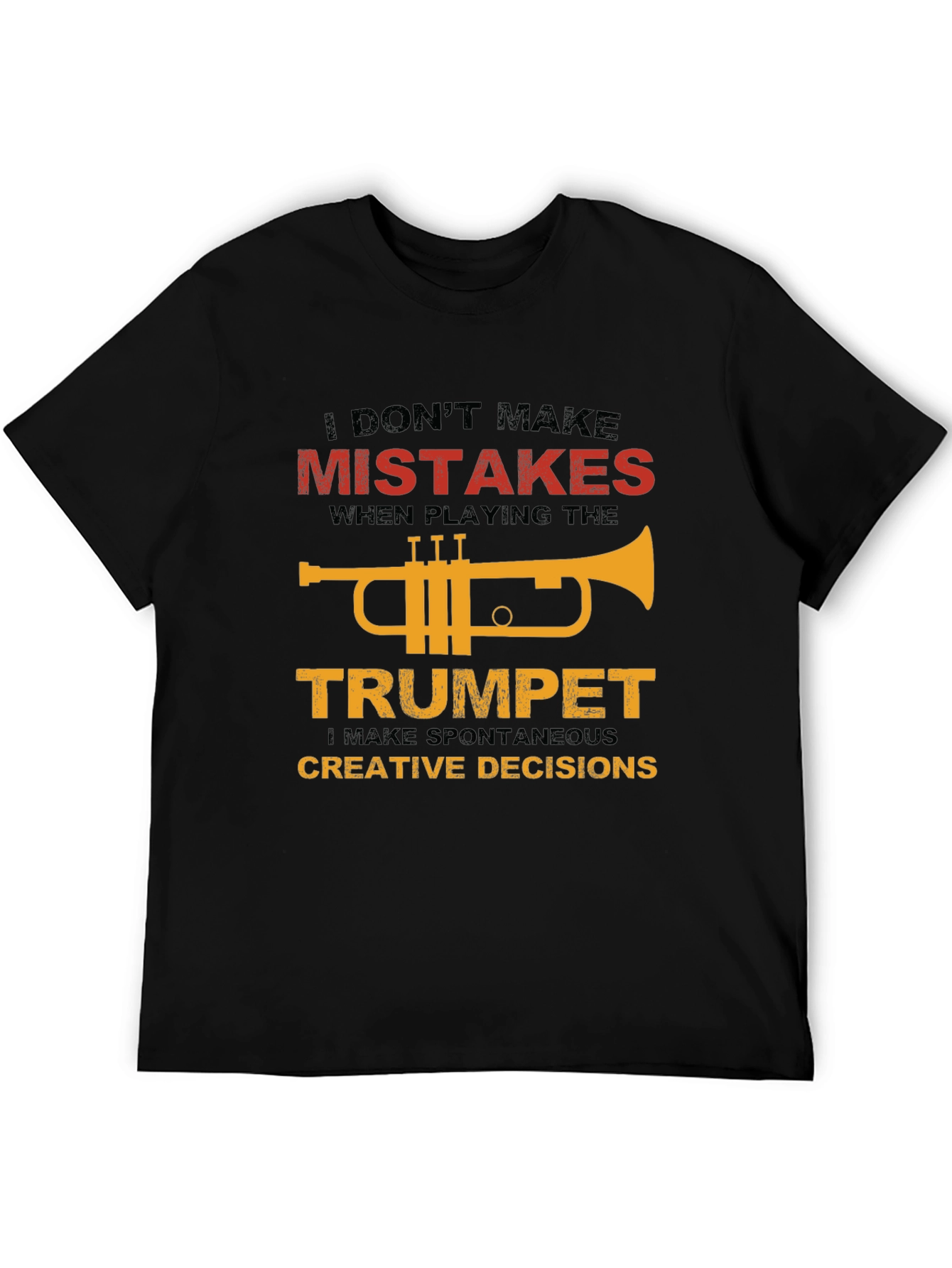 Funny Trumpet Player T-Shirt: I Dont Make Mistakes