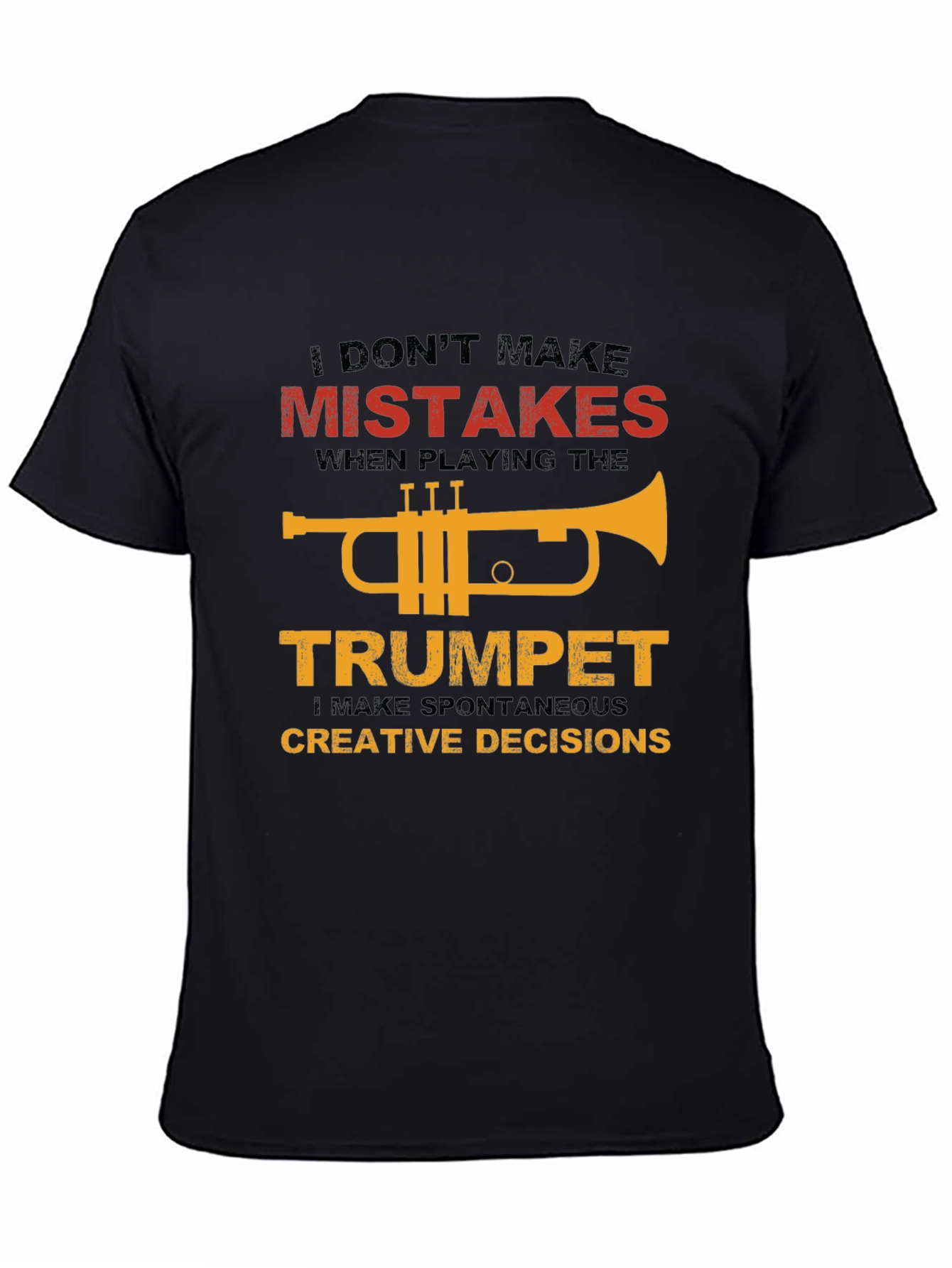 Funny Trumpet Player T-Shirt: I Dont Make Mistakes