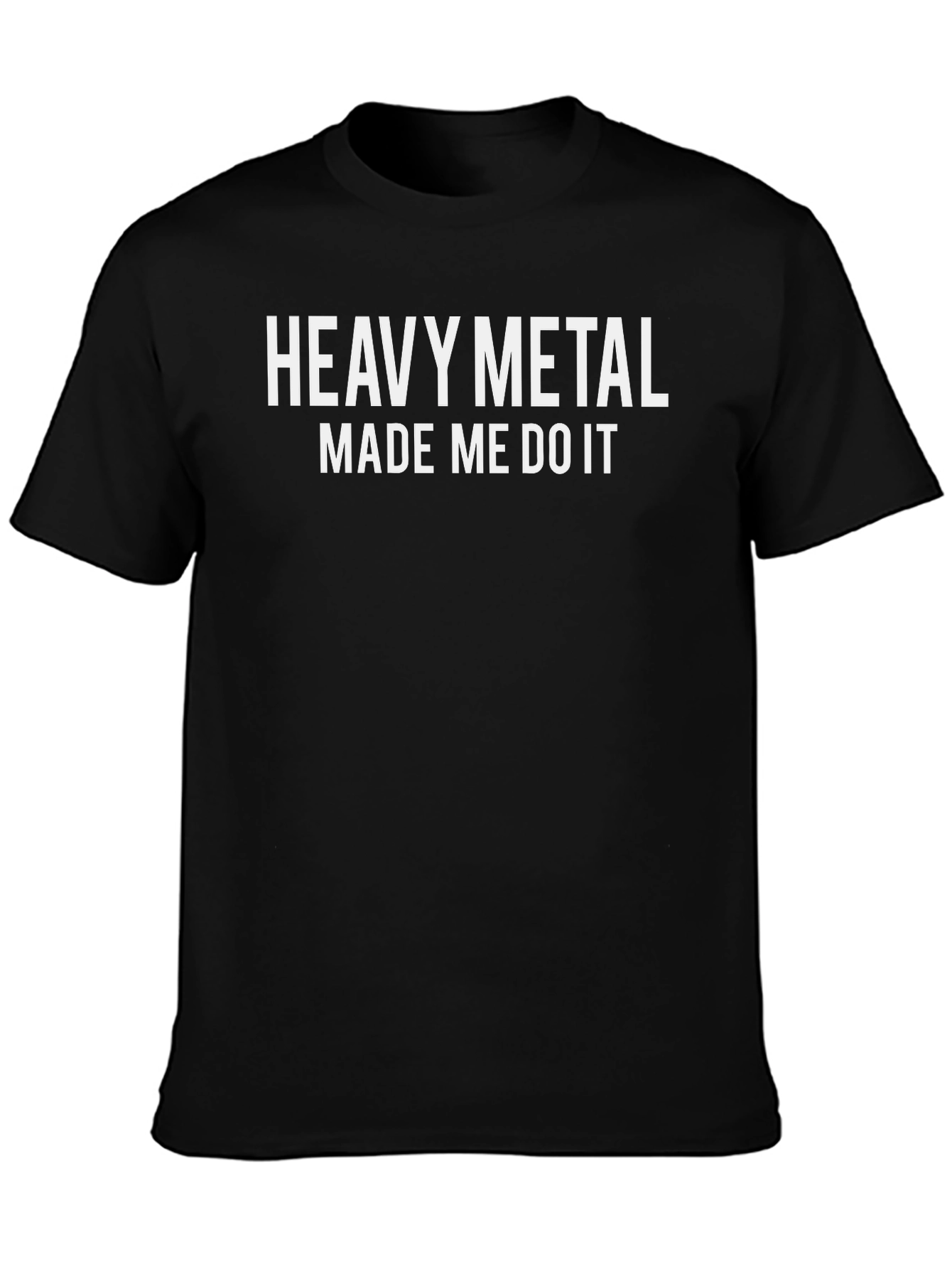 Heavy Metal Made Me Do It Graphic Tee