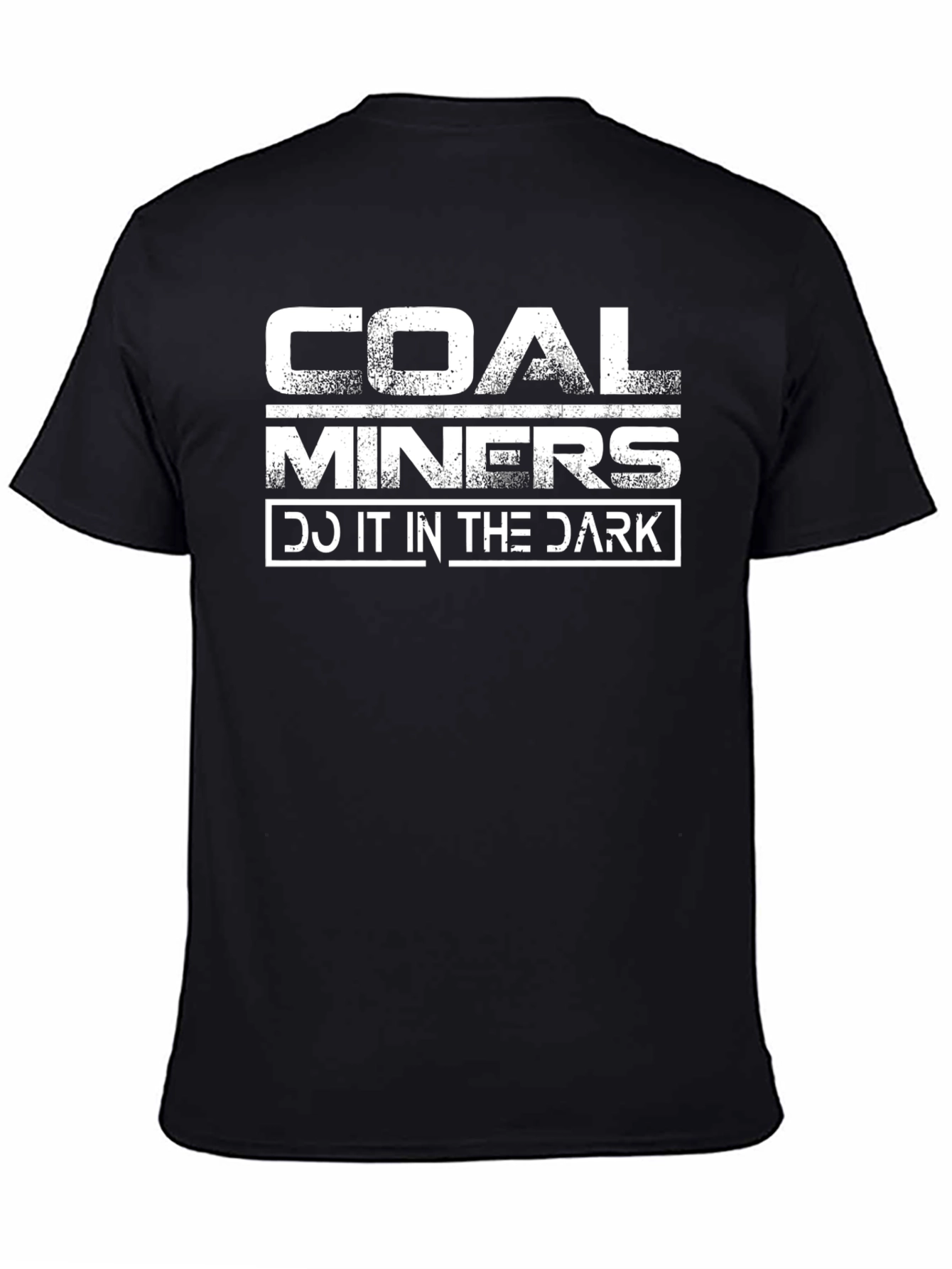 Coal Miners Do It In The Dark T-Shirt