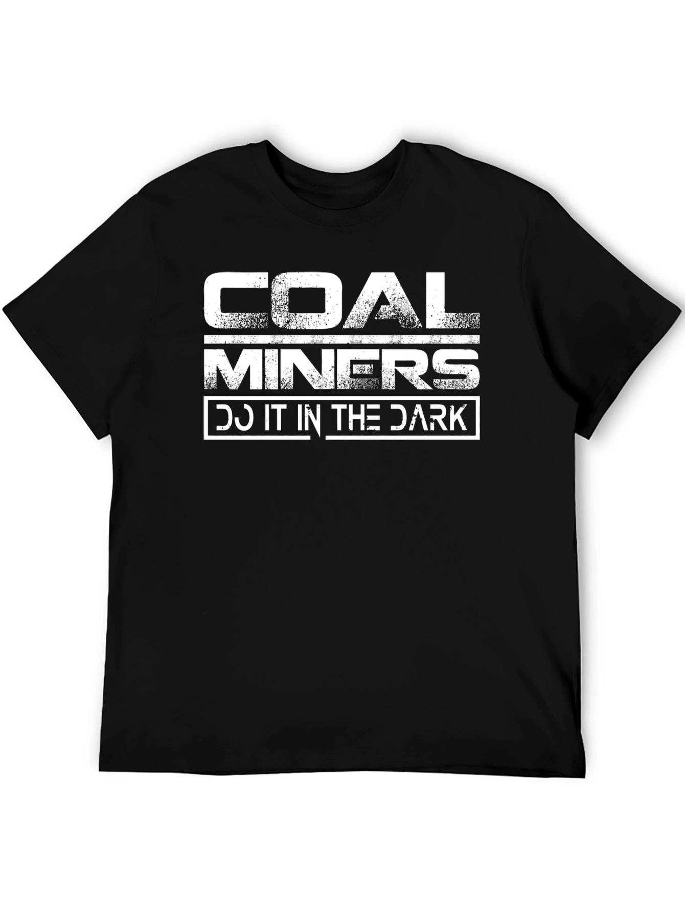 Coal Miners Do It In The Dark T-Shirt