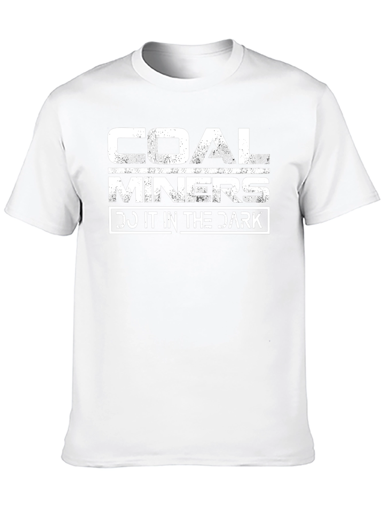 Coal Miners Do It In The Dark T-Shirt
