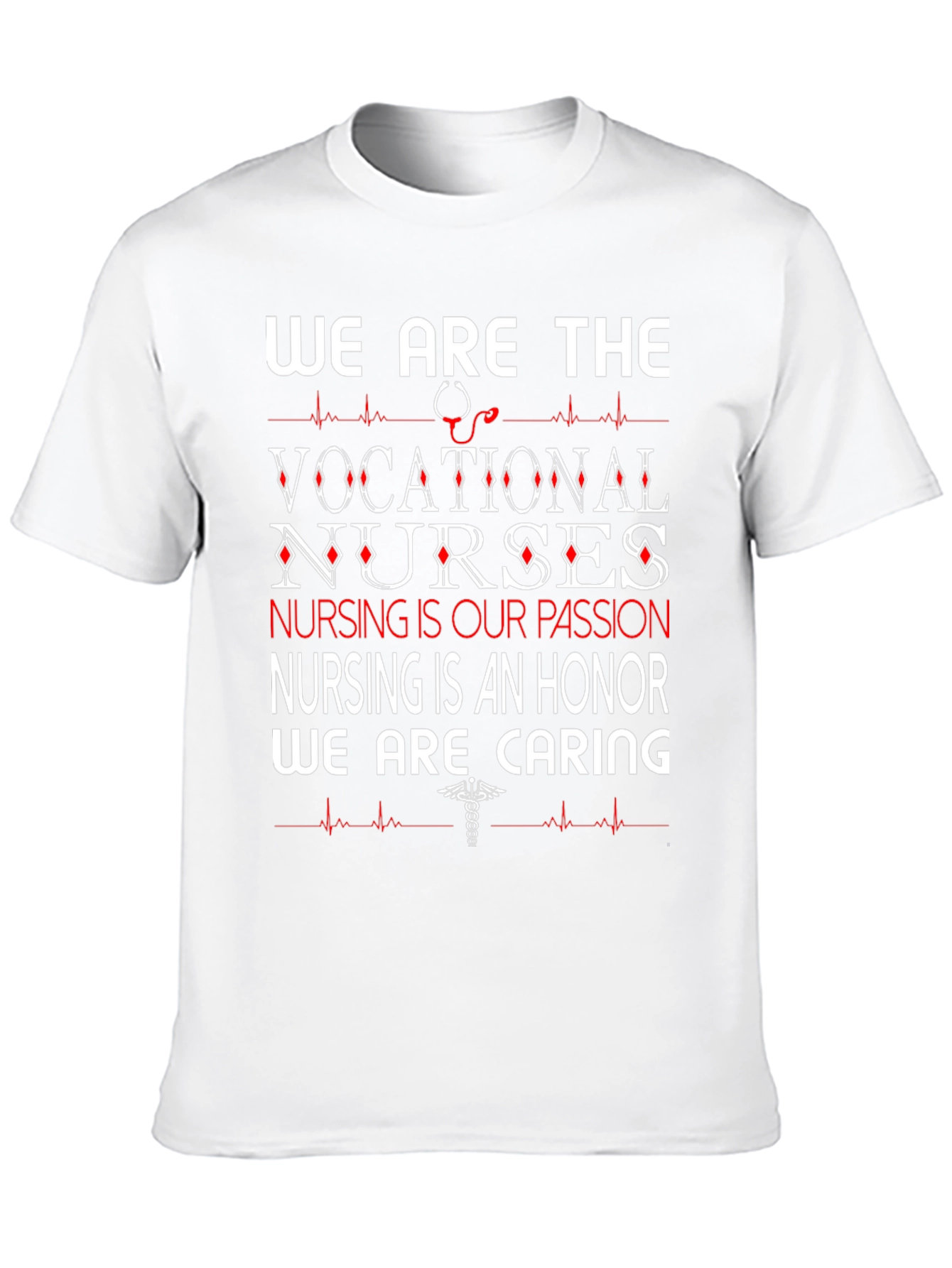 Vocational Nurse T-Shirt - Caring and Passionate