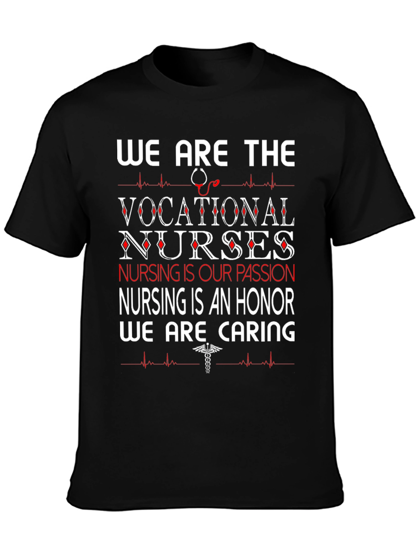 Vocational Nurse T-Shirt - Caring and Passionate