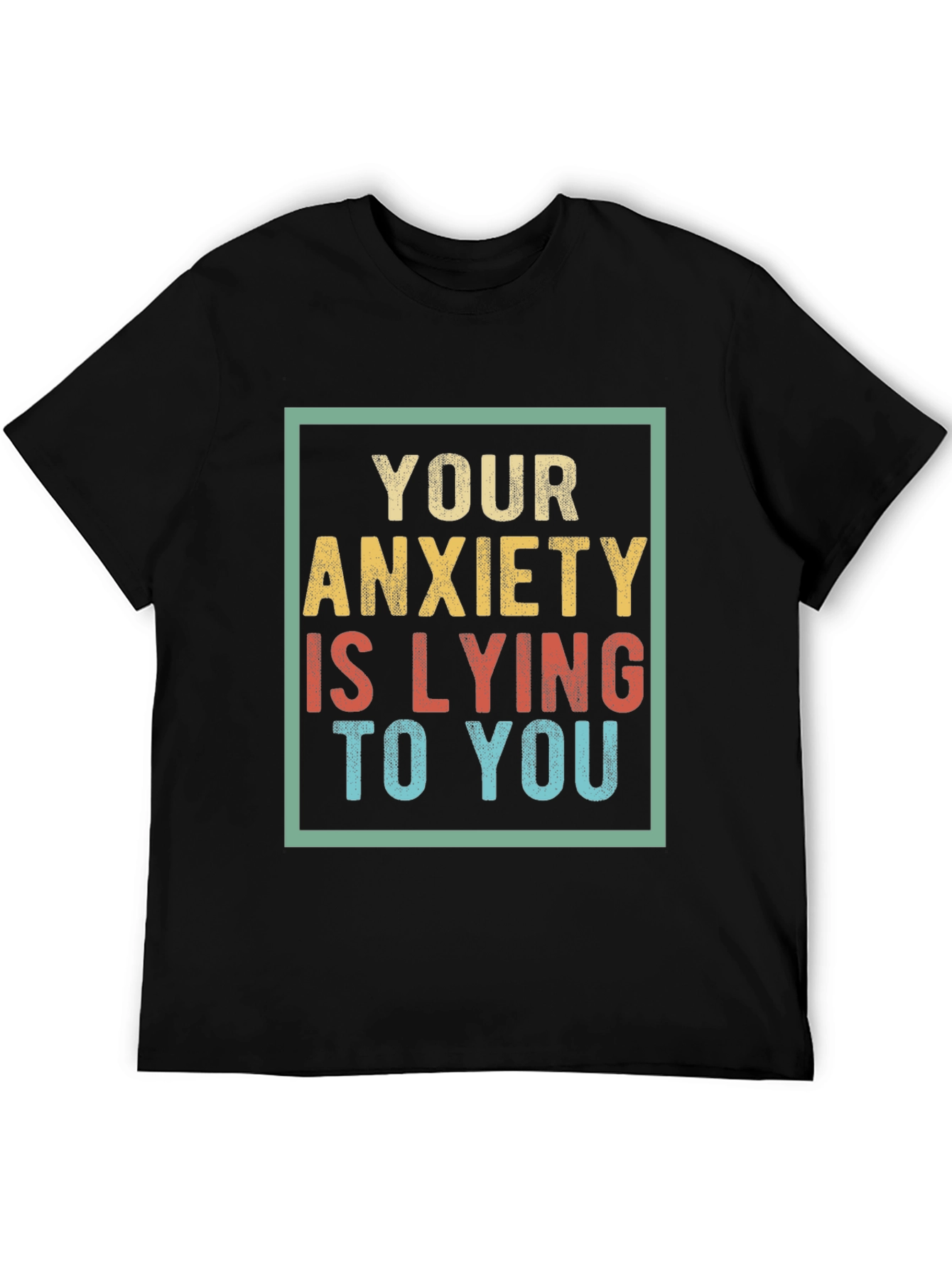 Anxiety Truth Mens Graphic Tee