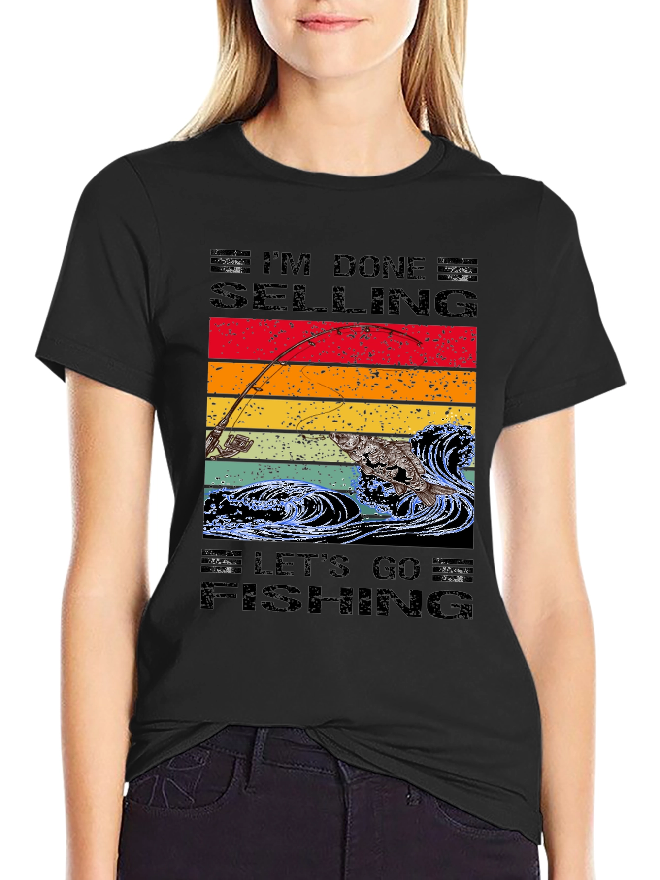 Im Done Selling Lets Go Fishing T-Shirt