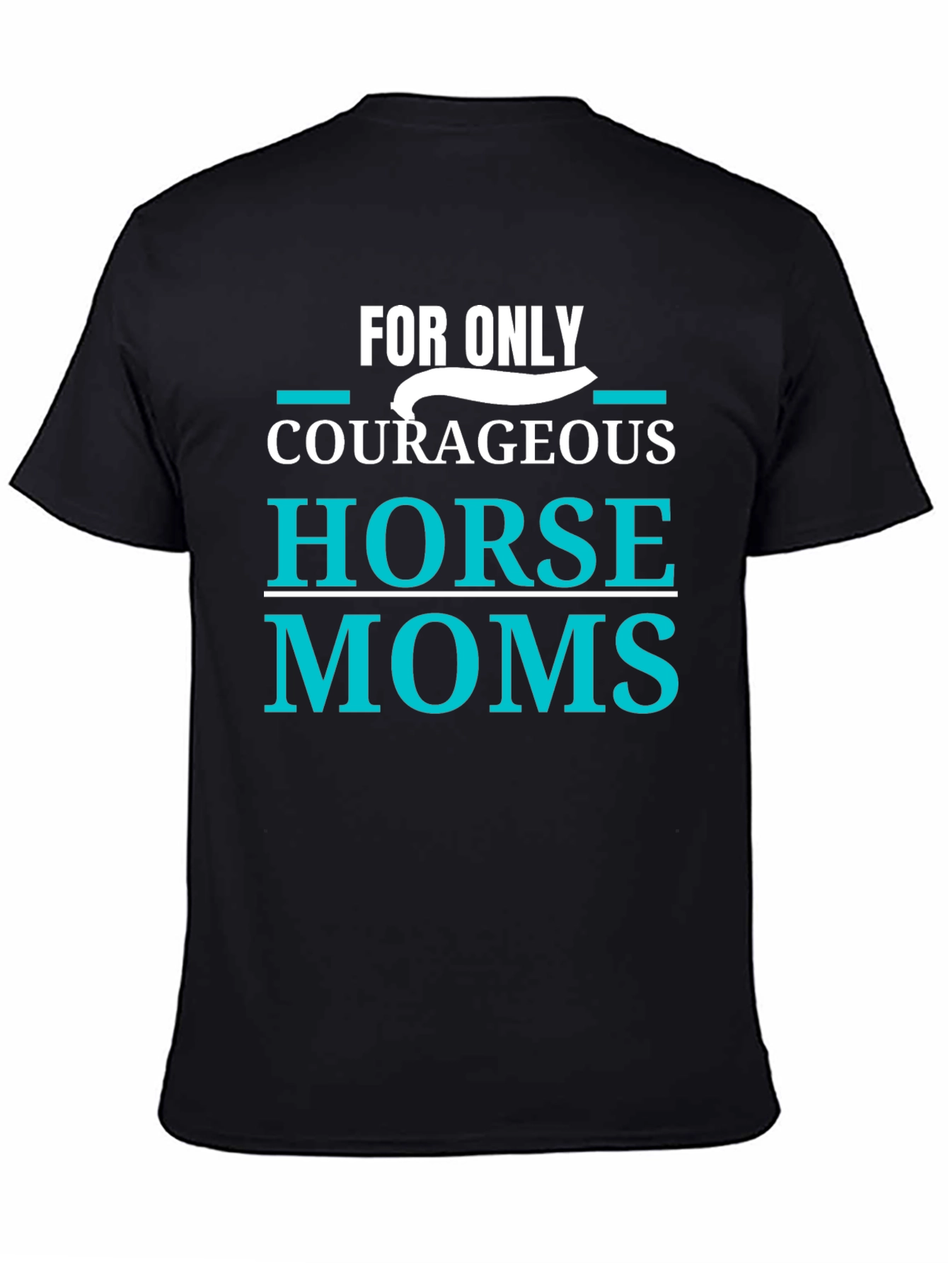 Courageous Horse Moms T-Shirt