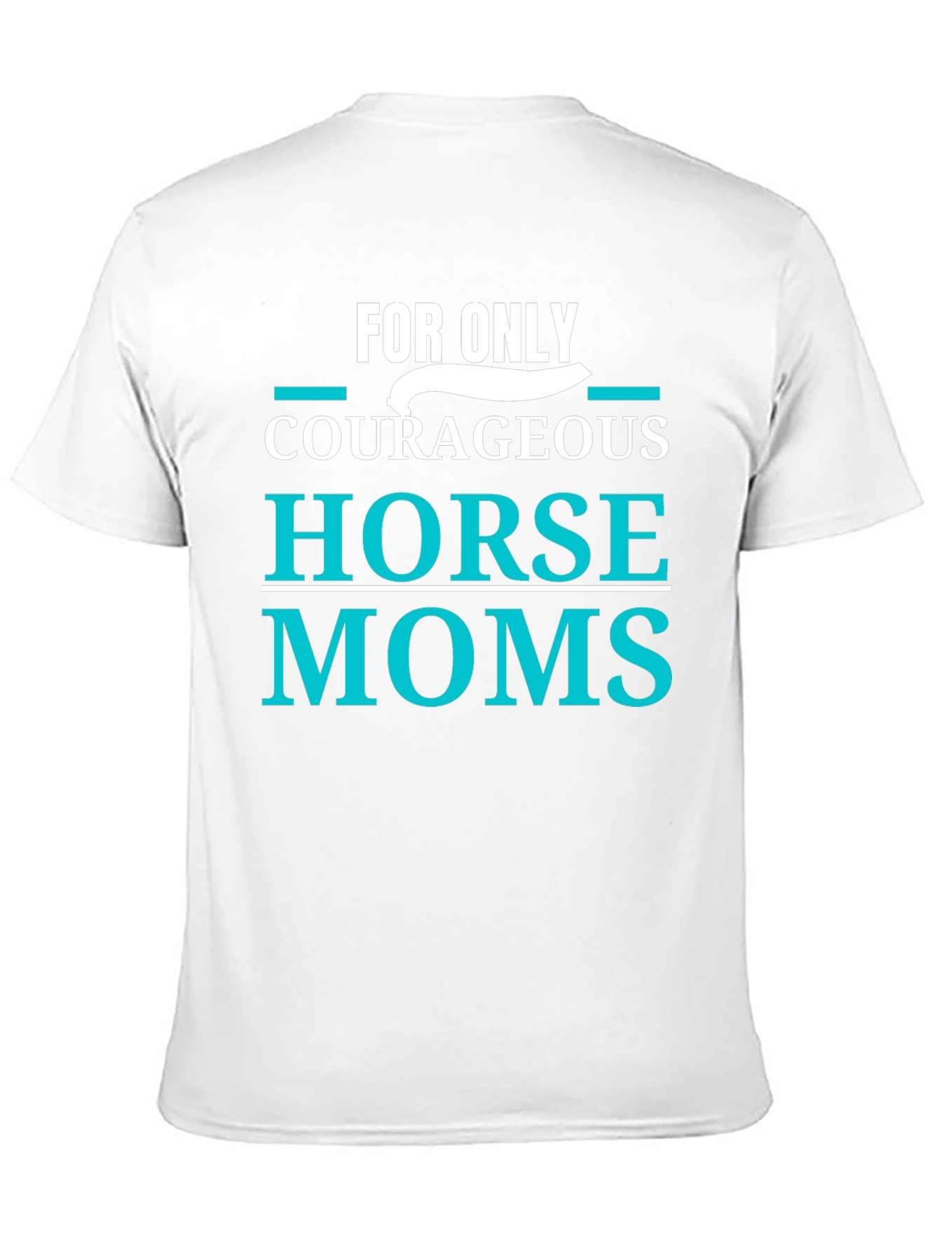 Courageous Horse Moms T-Shirt