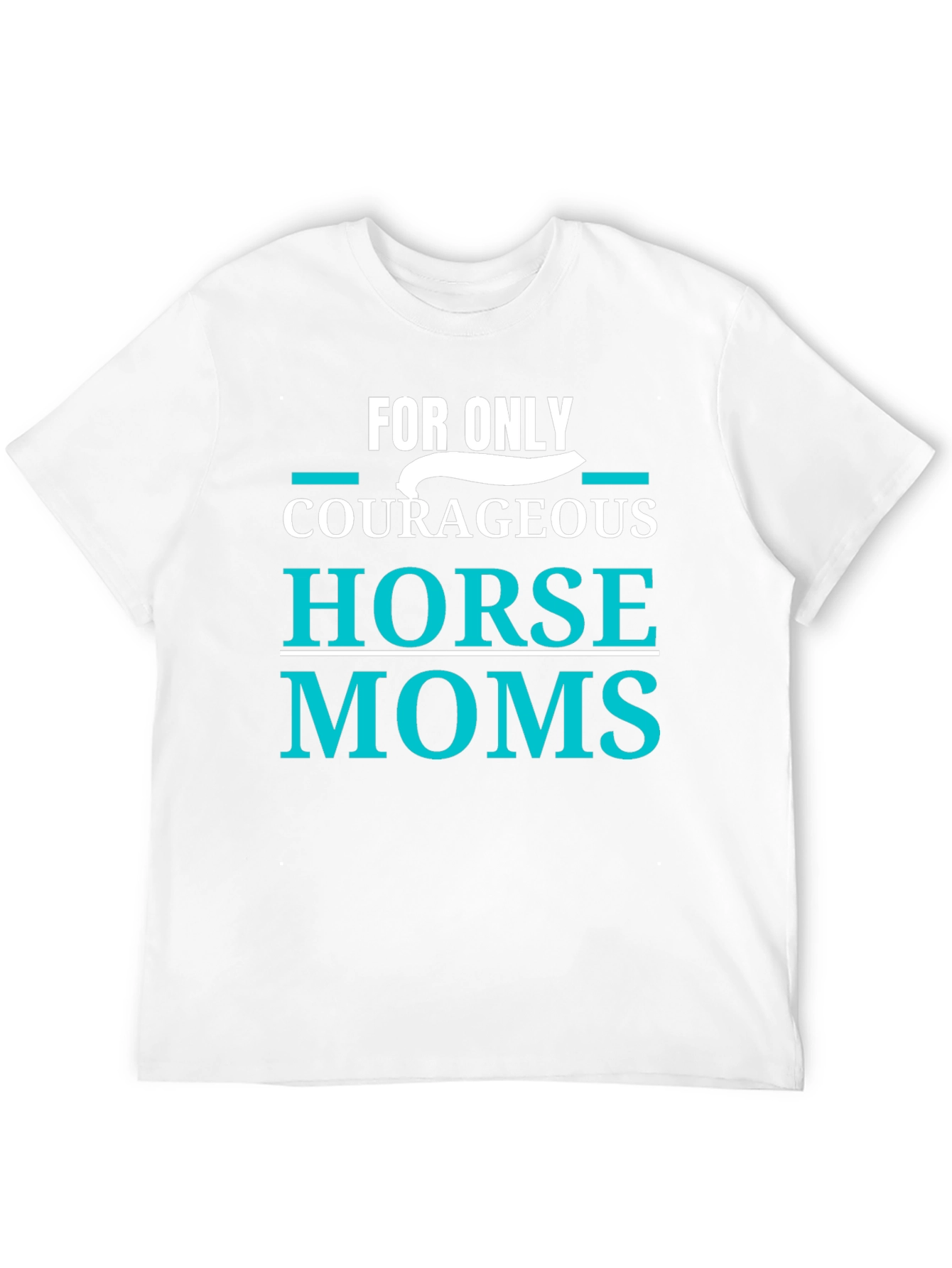 Courageous Horse Moms T-Shirt