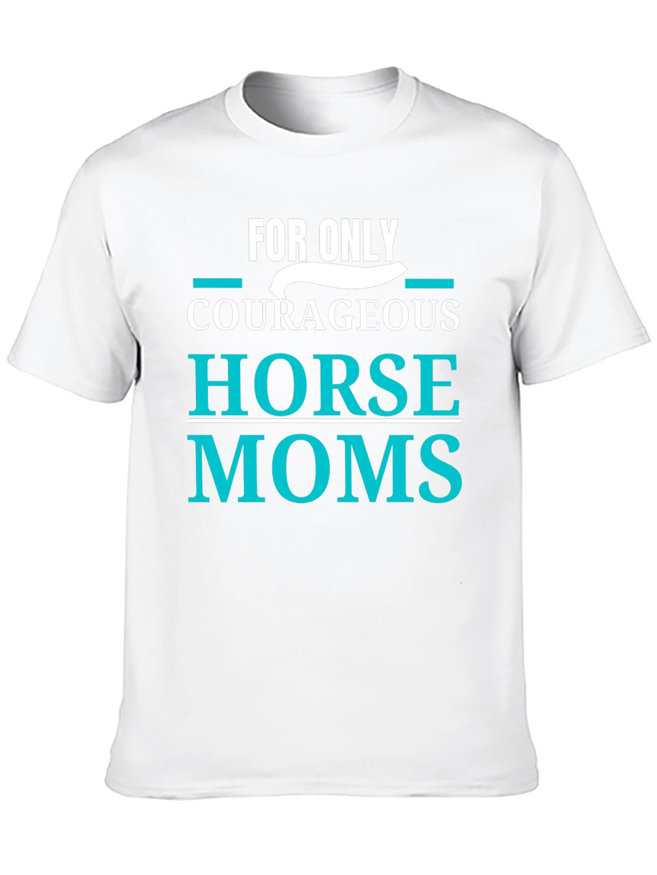 Courageous Horse Moms T-Shirt