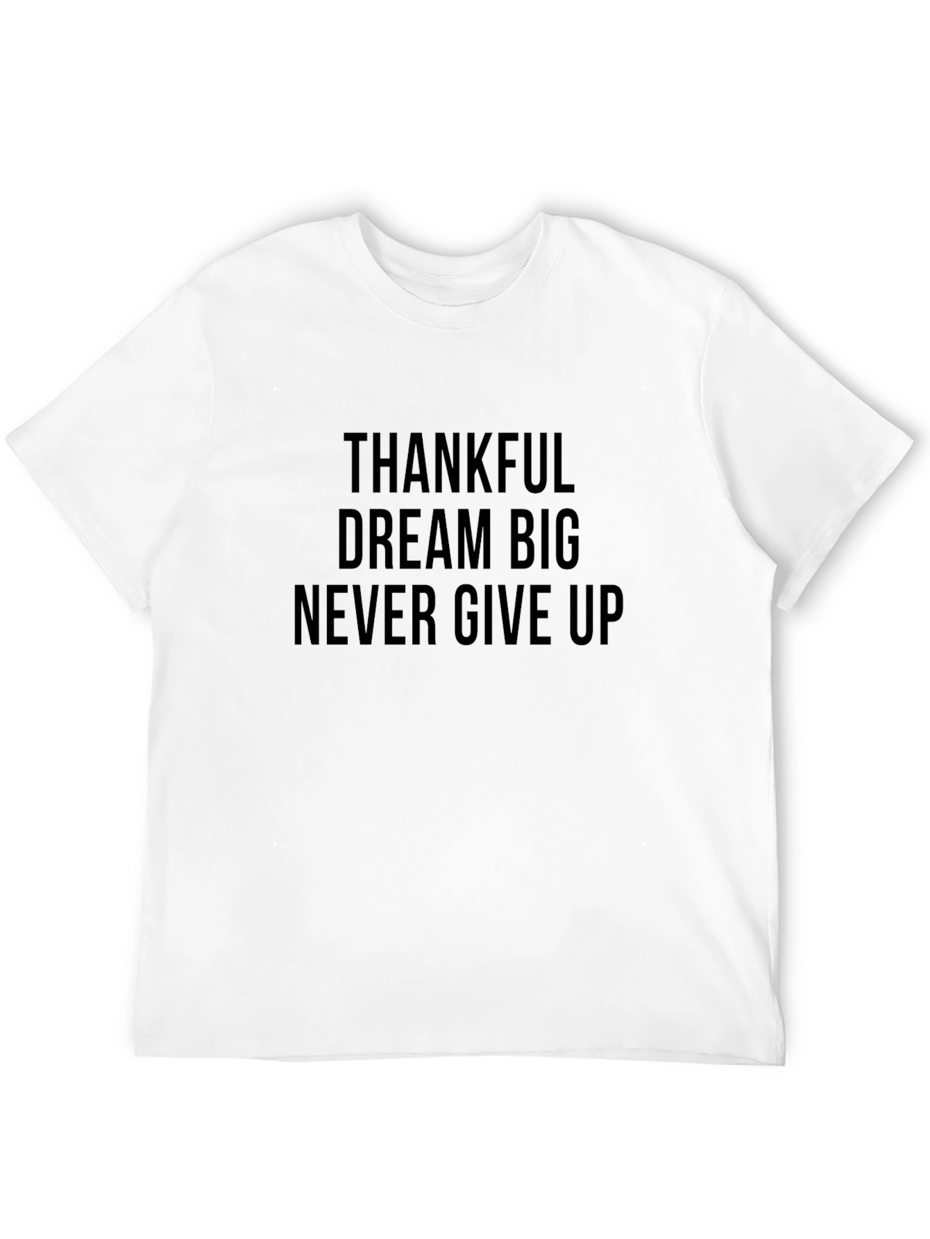 Thankful Dream Big Never Give Up Graphic Tee