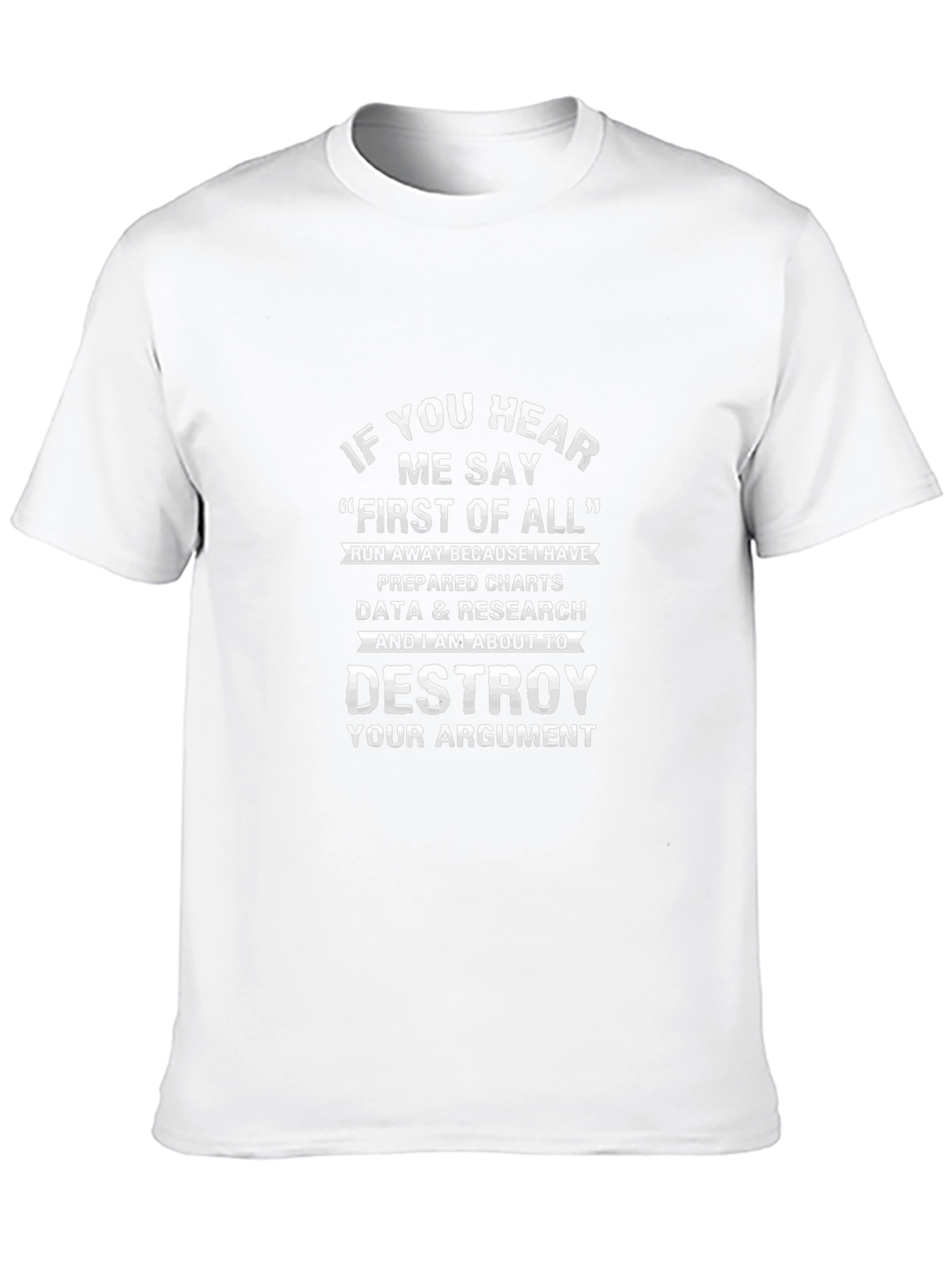 First of All Argument T-Shirt