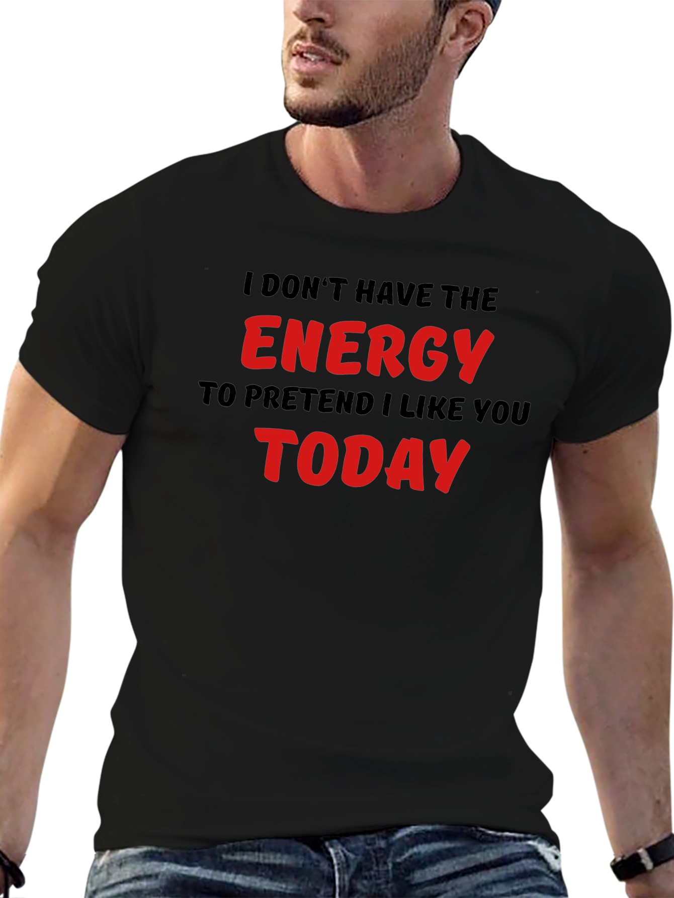 I Dont Have The Energy Funny Sarcastic T-Shirt