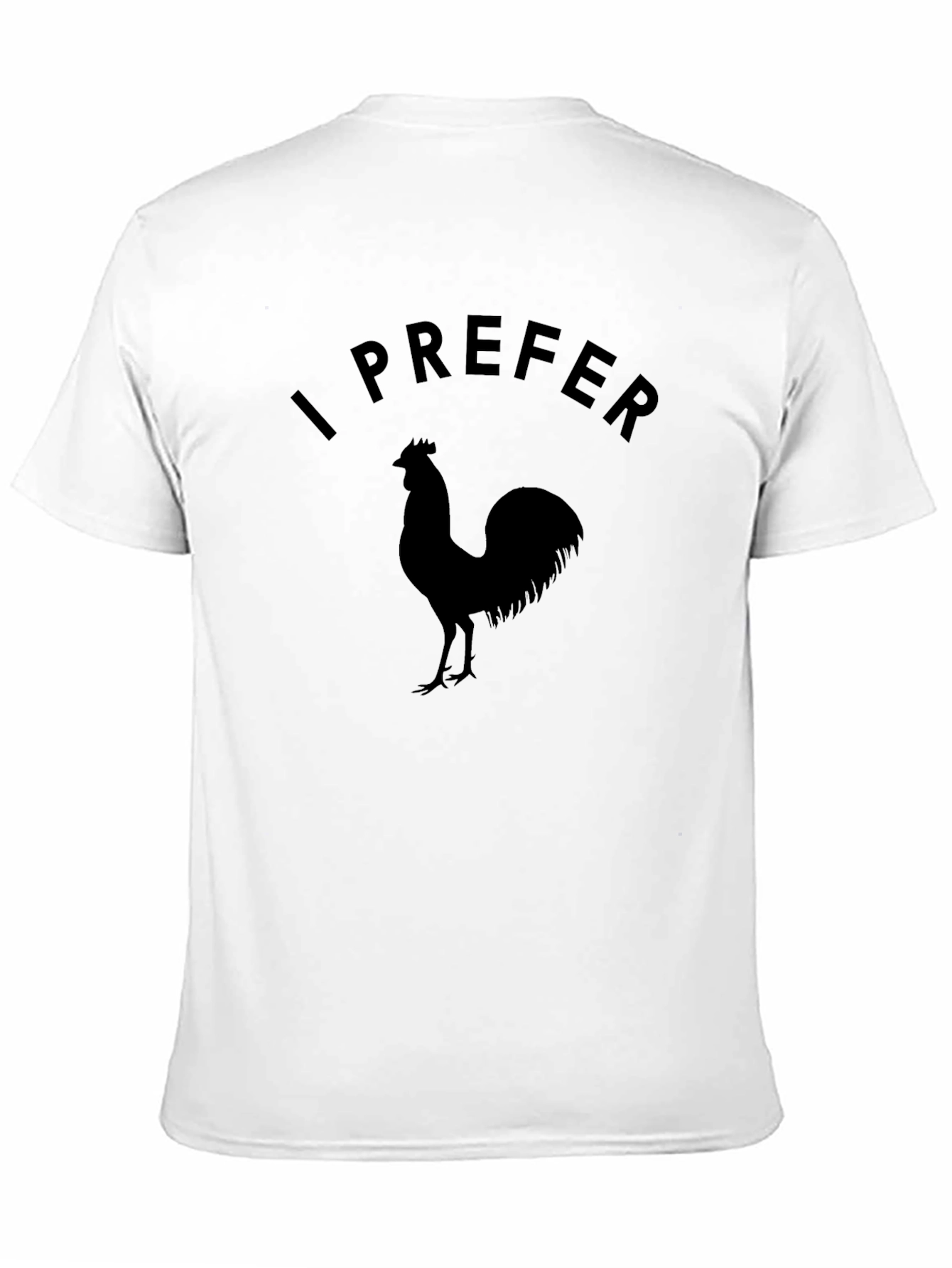 I Prefer Rooster Graphic Tee - Black Cotton T-Shirt