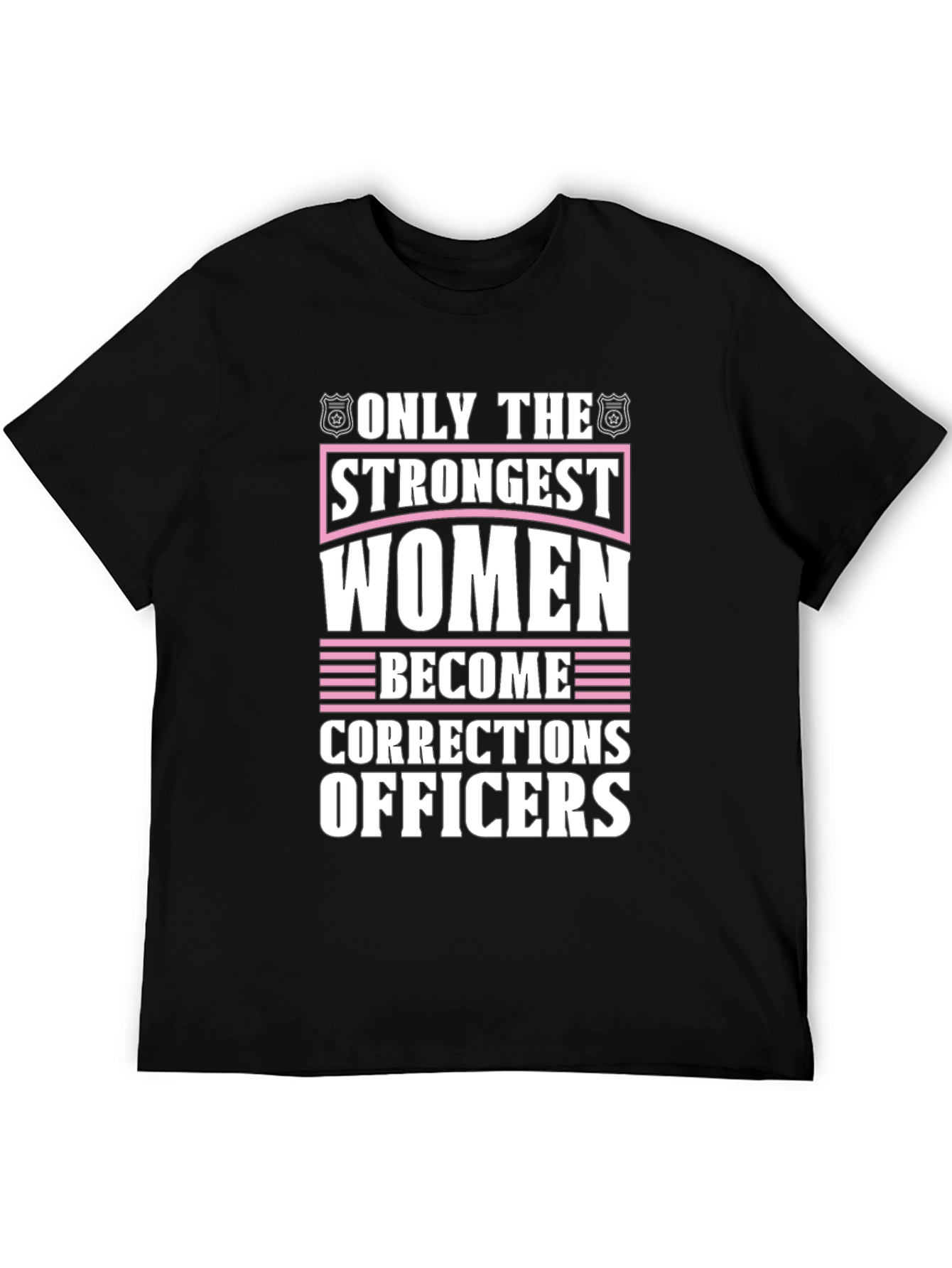 Strongest Women Corrections Officers Black T-Shirt